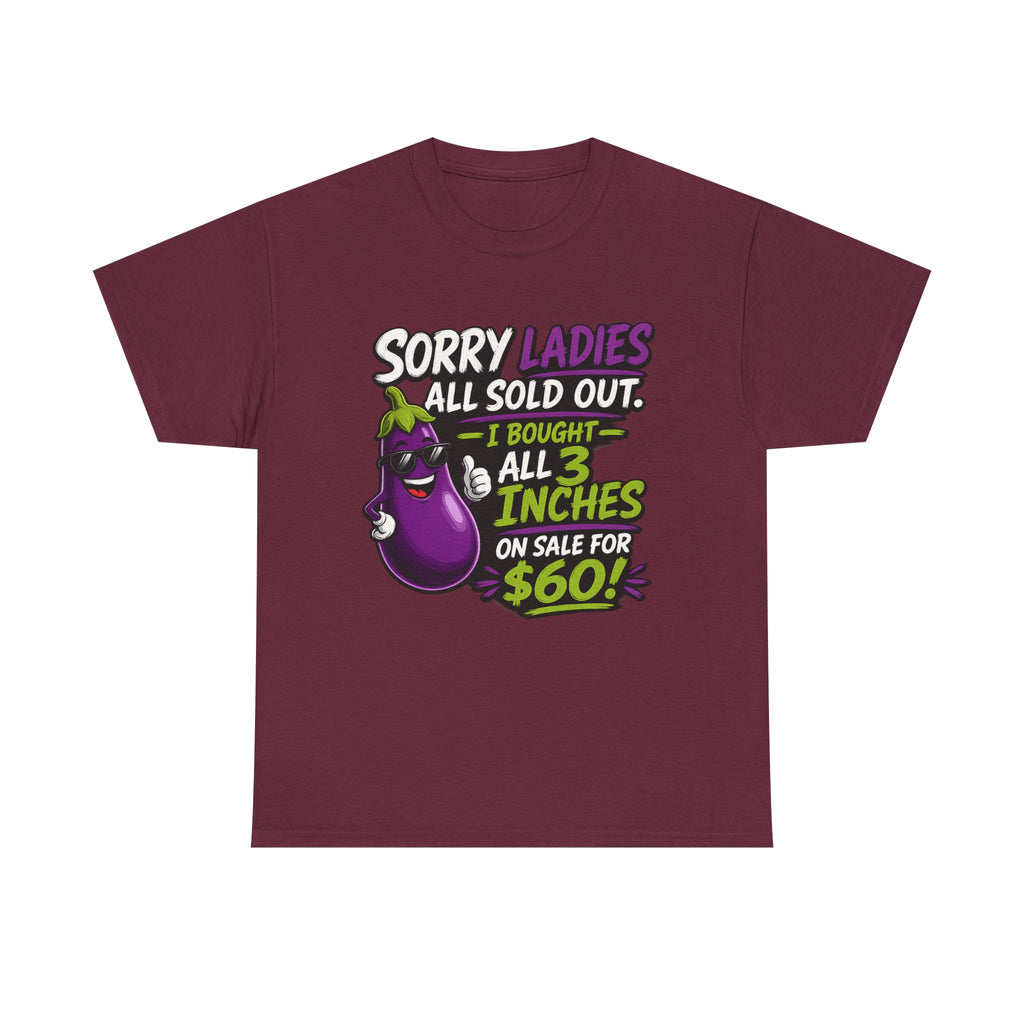 Sorry Ladies All Sold Out Eggplant Funny Graphic Tee — Funny Veggie Joke T-Shirt
