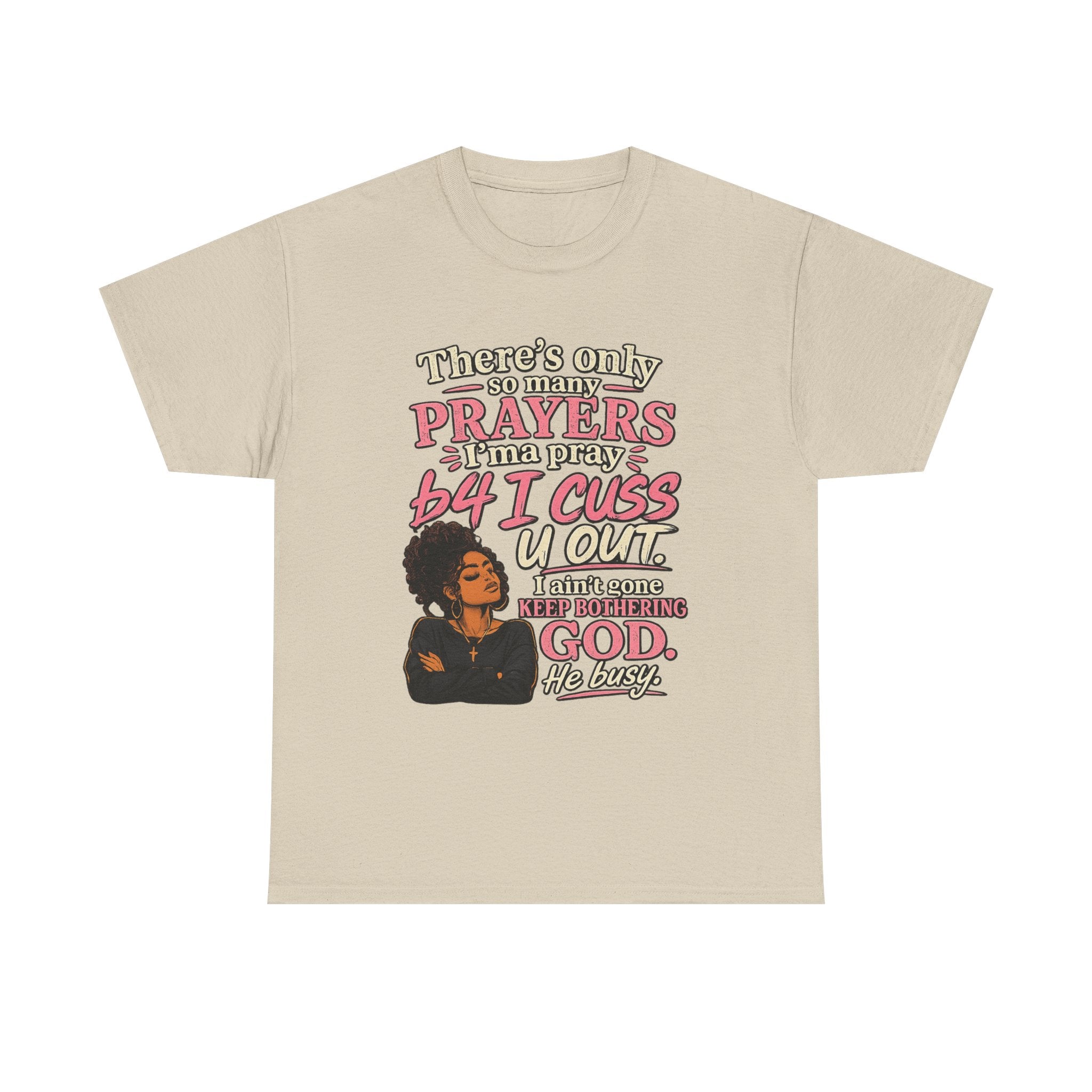 Faith & Sass Graphic Tee — "There's Only So Many Prayers I Can Pray" Christian Funny T‑Shirt