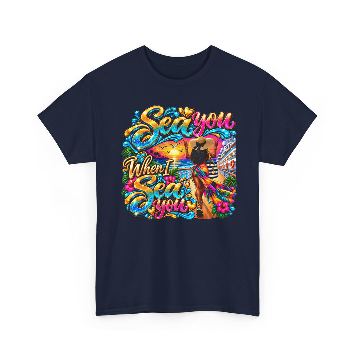 "Sea You When I Sea You" Colorful Criuse Tee