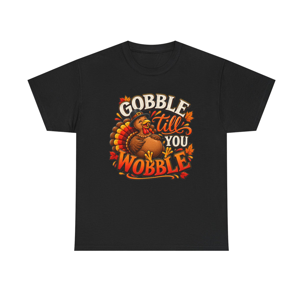 Thanksgiving "Gobble 'Til You Wobble" T-Shirt