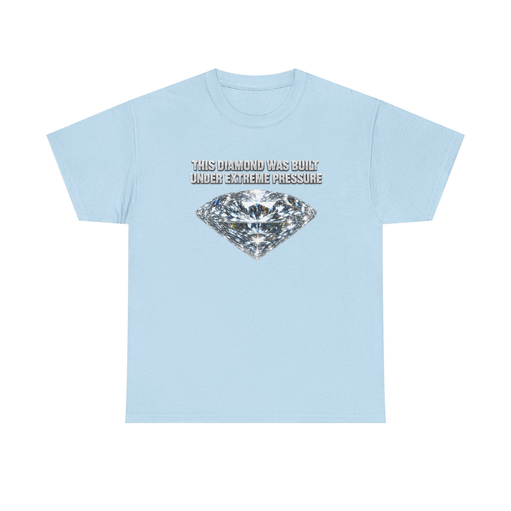 Diamond Under Pressure Graphic Tee — "This Diamond Was Cut Under Extreme Pressure"