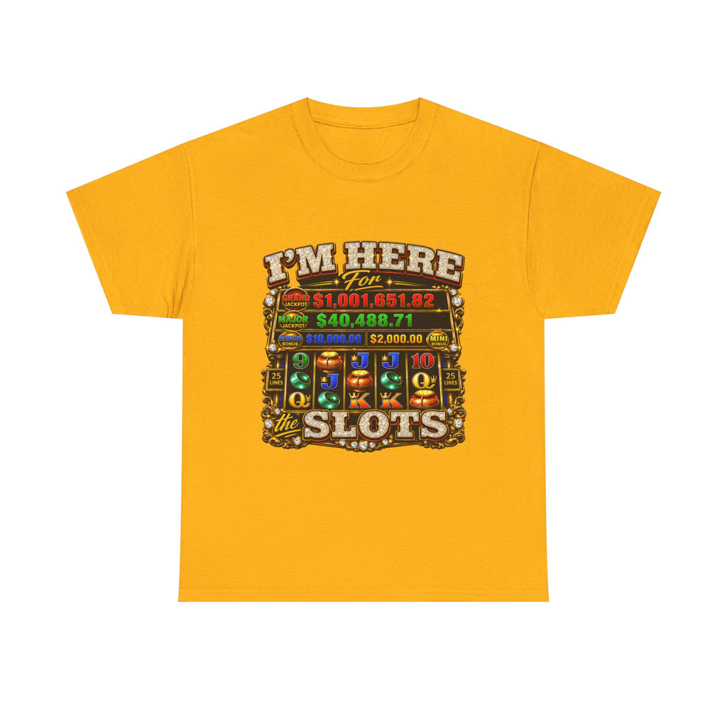 Slots T-Shirt — "I'm Here for the Slots" Casino Graphic Tee