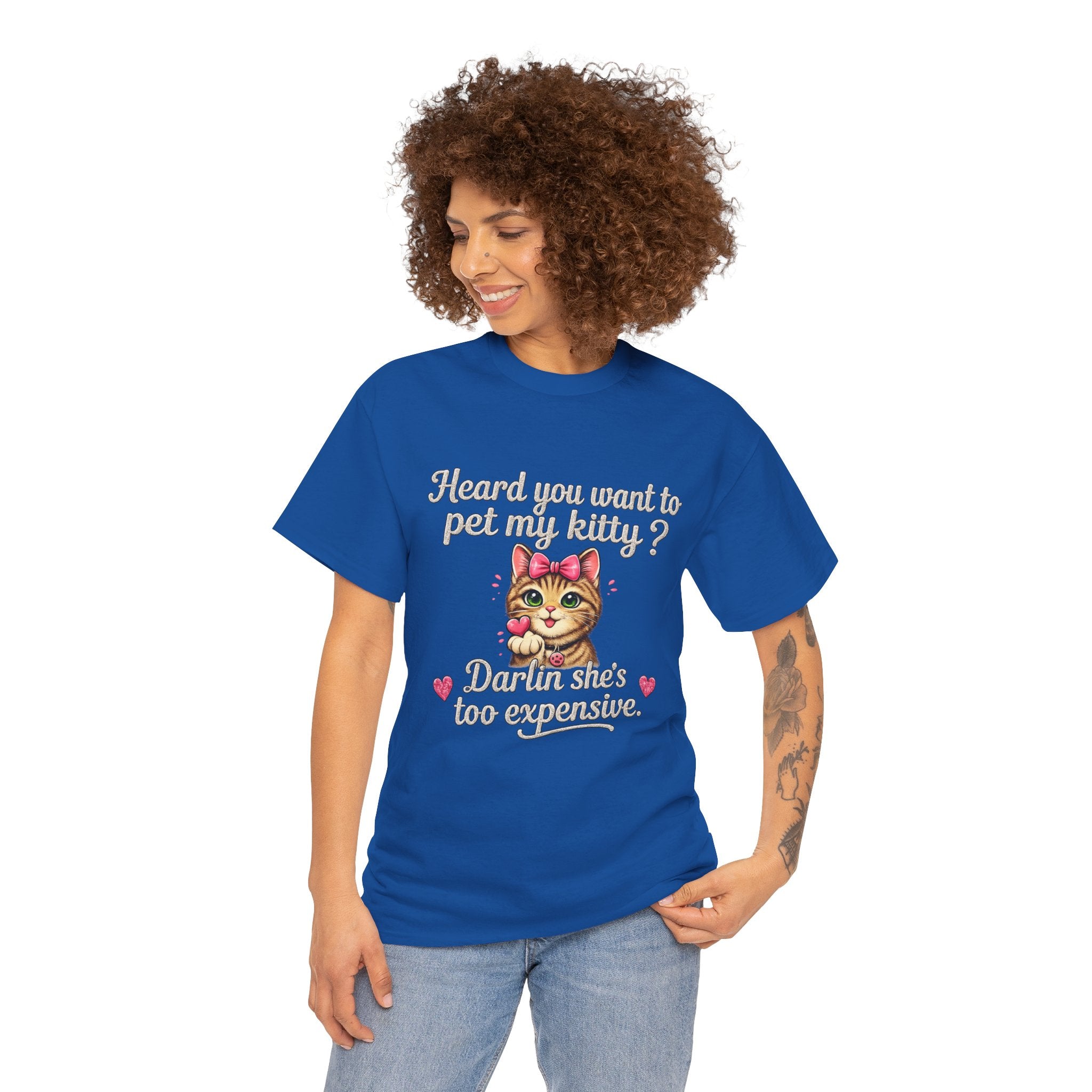 Cat Lover Tee — "Heard you want to pet my kitty? Darlin she's too expensive." Cute Retro Cat Graphic T‑Shirt