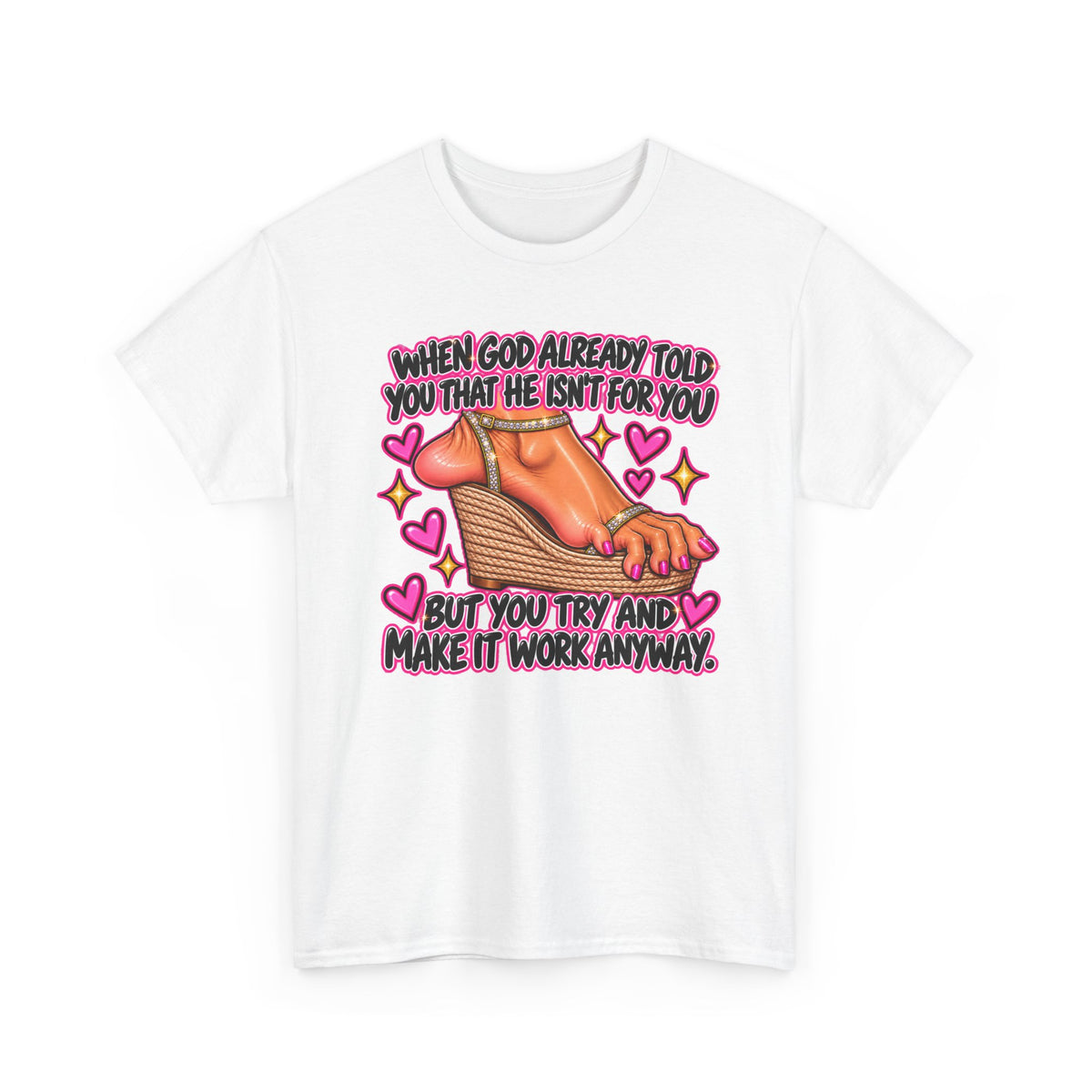 Graphic Tee — “When God Already Told You...”