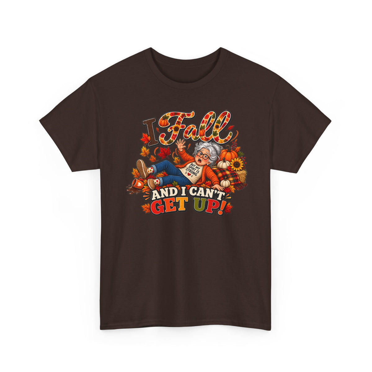 Fall T-Shirt — “I Fall and I Can’t Get Up!” Funny Autumn Graphic Tee