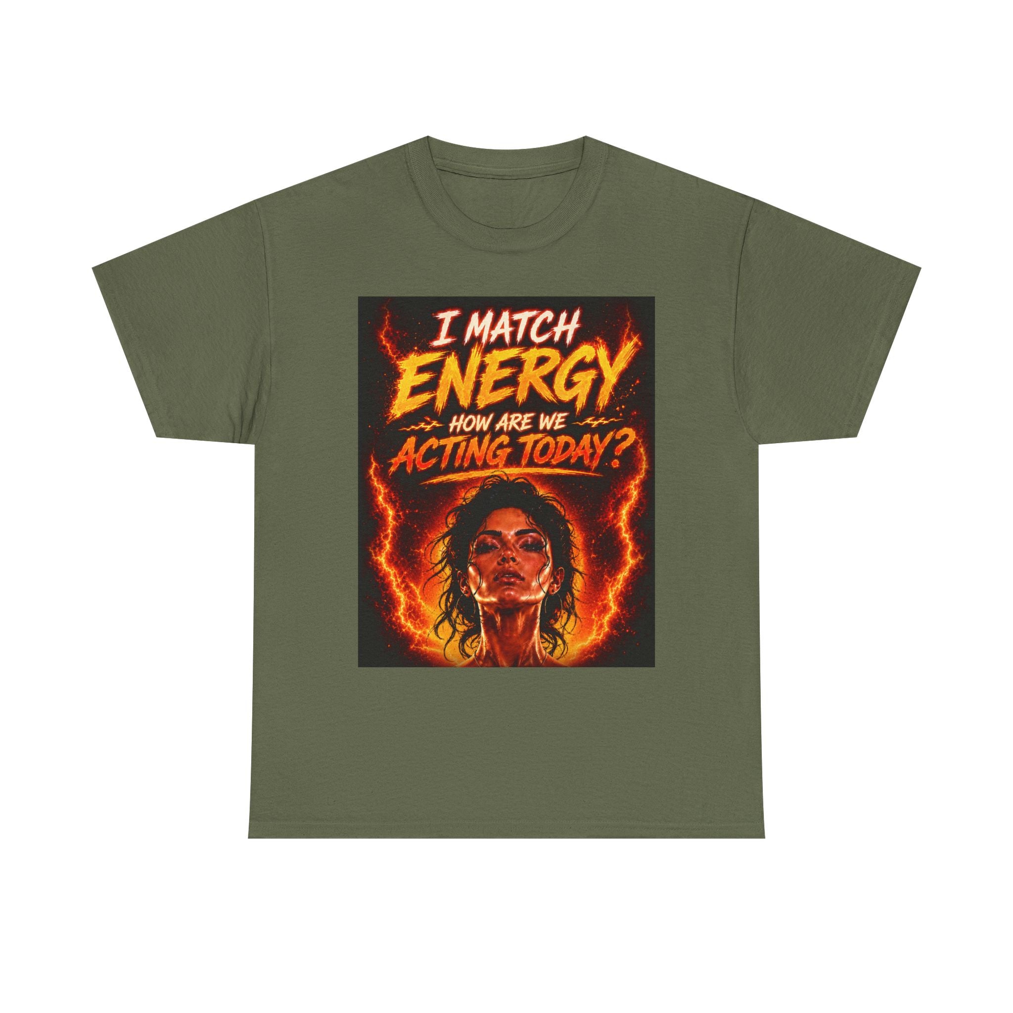 Match Energy Tee – 'I Match Energy, How Are We Acting Today?' Graphic T-Shirt