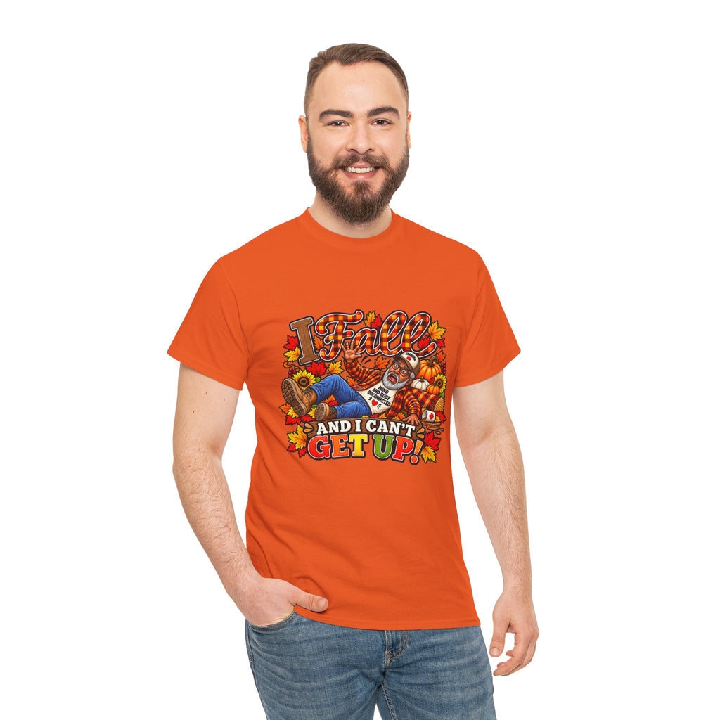 ‘I fall and I Can’t Get Up’  T-Shirt