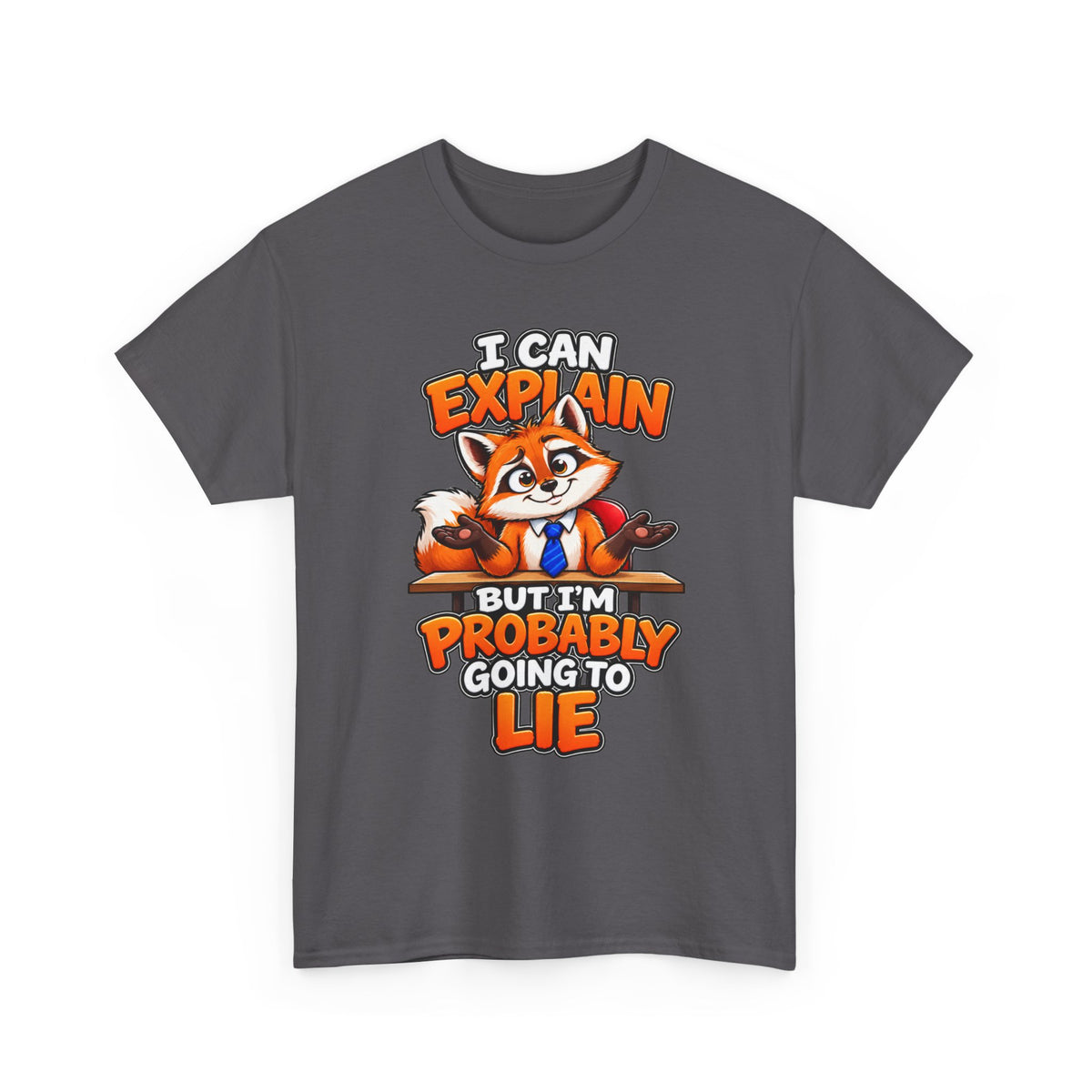 Funny Fox T-Shirt - "I Can Explain But I'm Probably Going To Lie" Graphic Tee