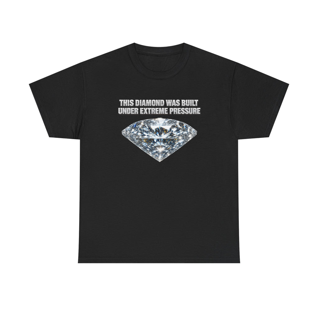Diamond Under Pressure Graphic Tee — "This Diamond Was Cut Under Extreme Pressure"