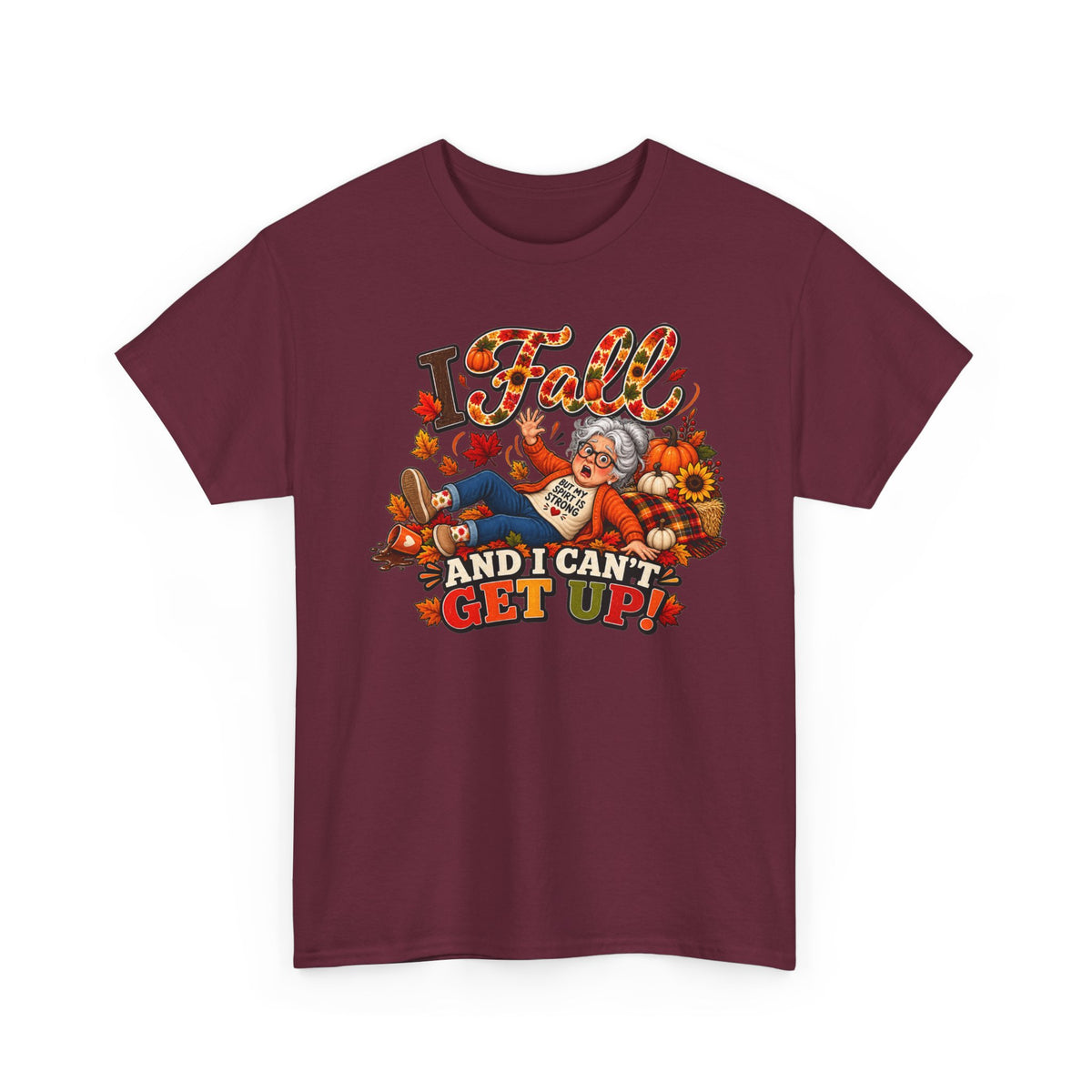 Fall T-Shirt — “I Fall and I Can’t Get Up!” Funny Autumn Graphic Tee