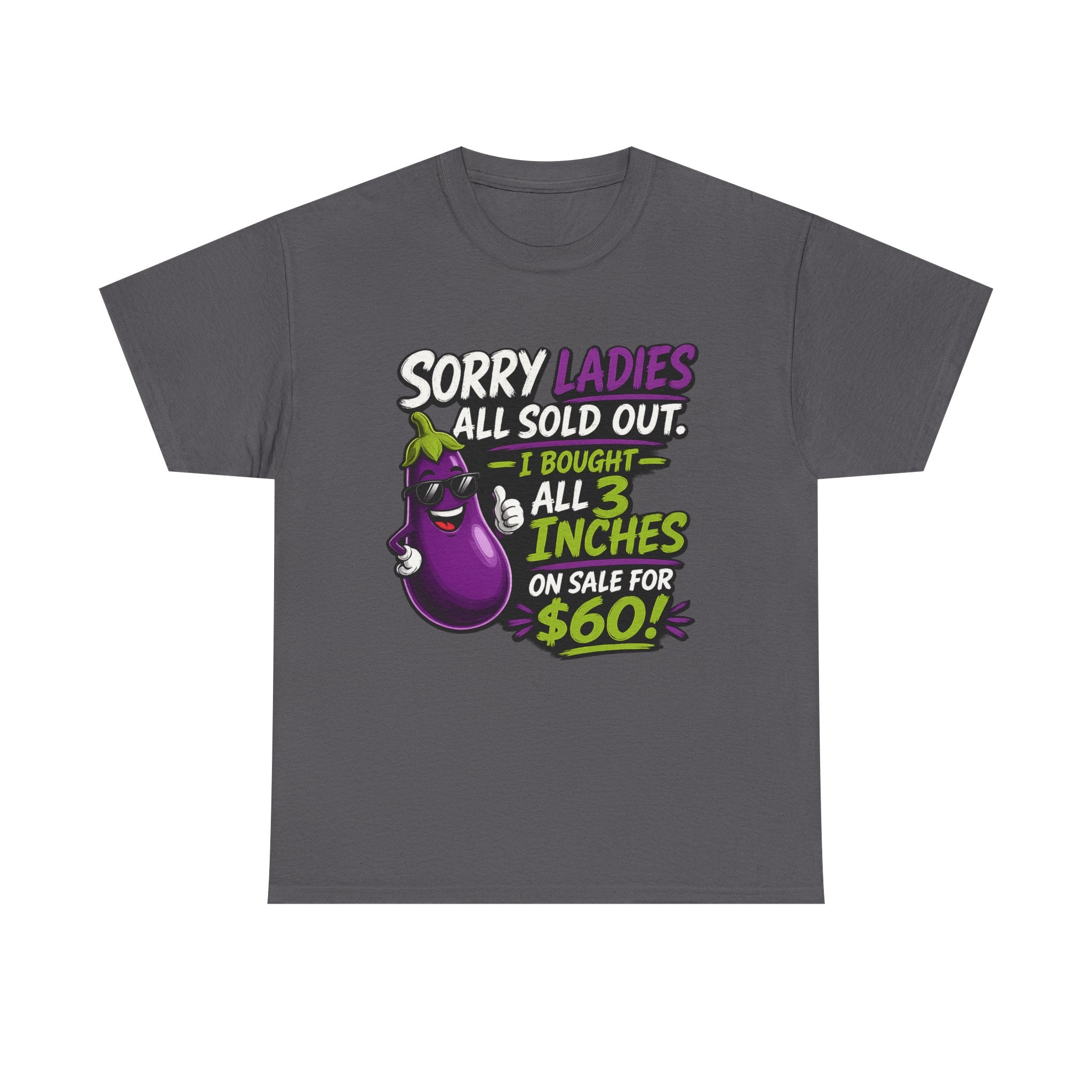 Sorry Ladies All Sold Out Eggplant Funny Graphic Tee — Funny Veggie Joke T-Shirt