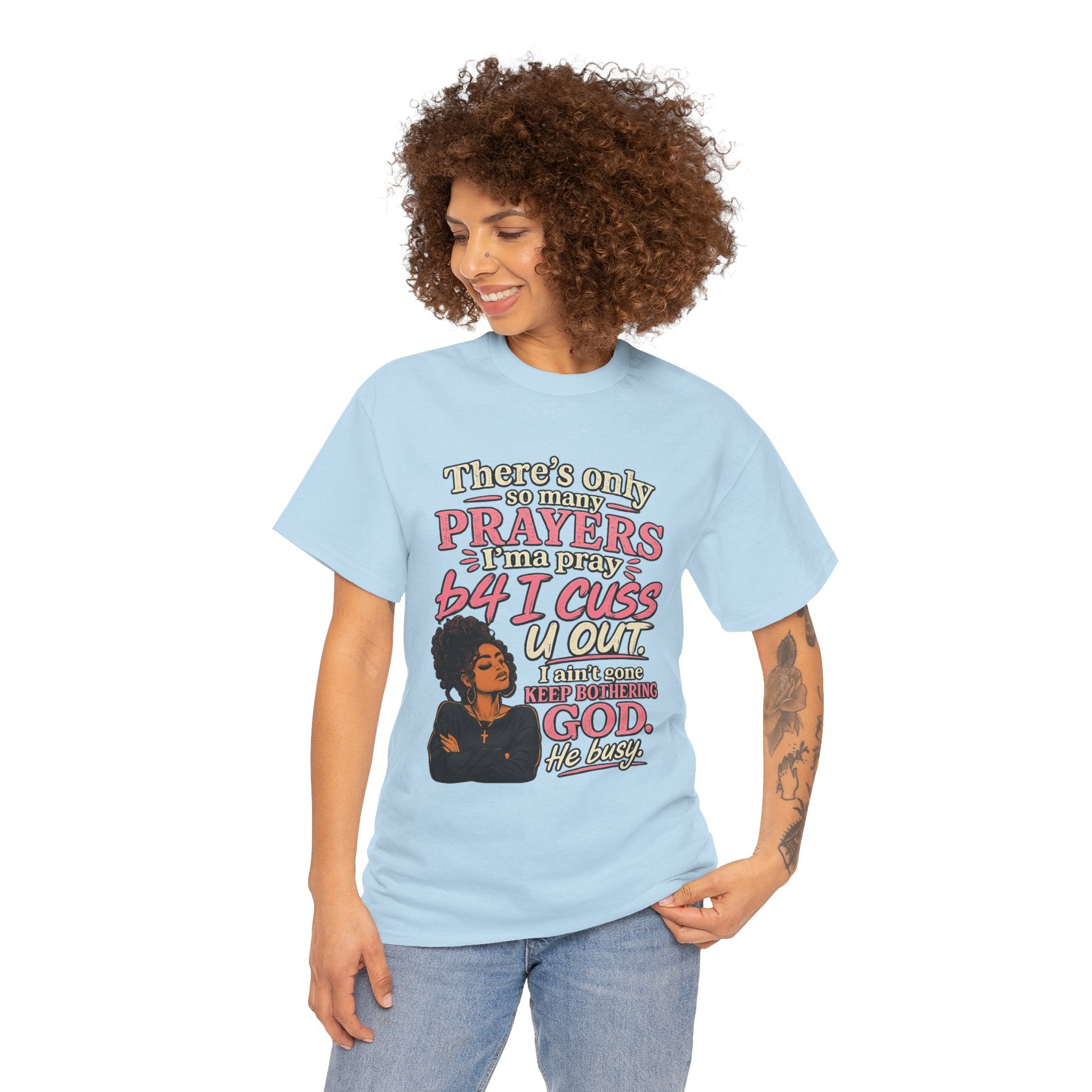 Faith & Sass Graphic Tee — "There's Only So Many Prayers I Can Pray" Christian Funny T‑Shirt