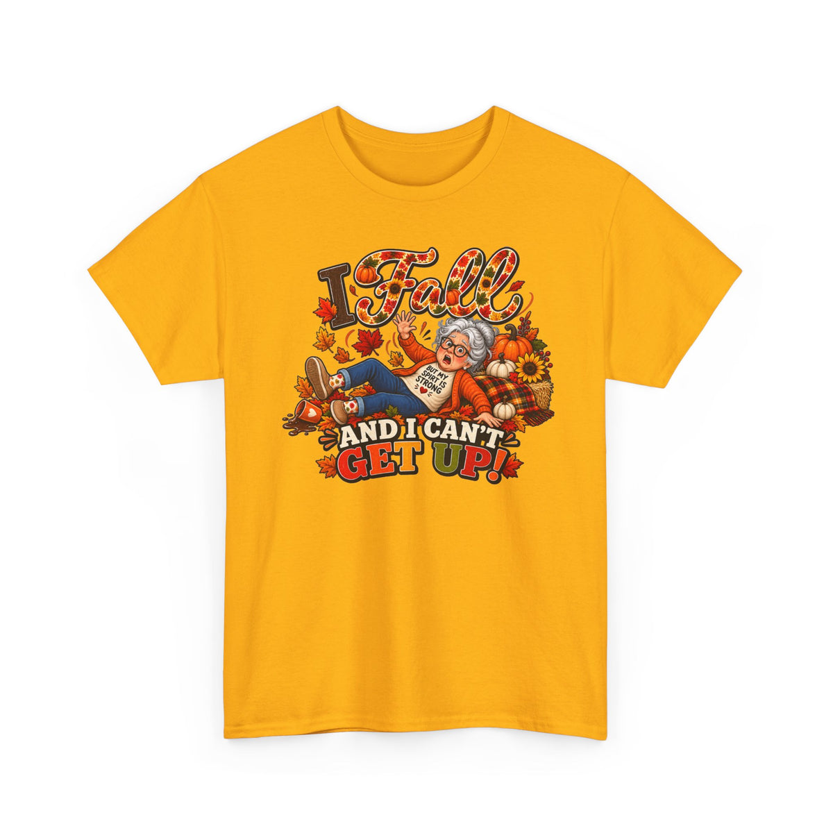 Fall T-Shirt — “I Fall and I Can’t Get Up!” Funny Autumn Graphic Tee