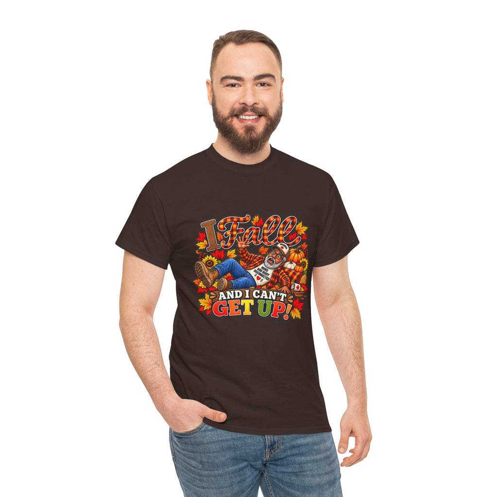 ‘I fall and I Can’t Get Up’  T-Shirt