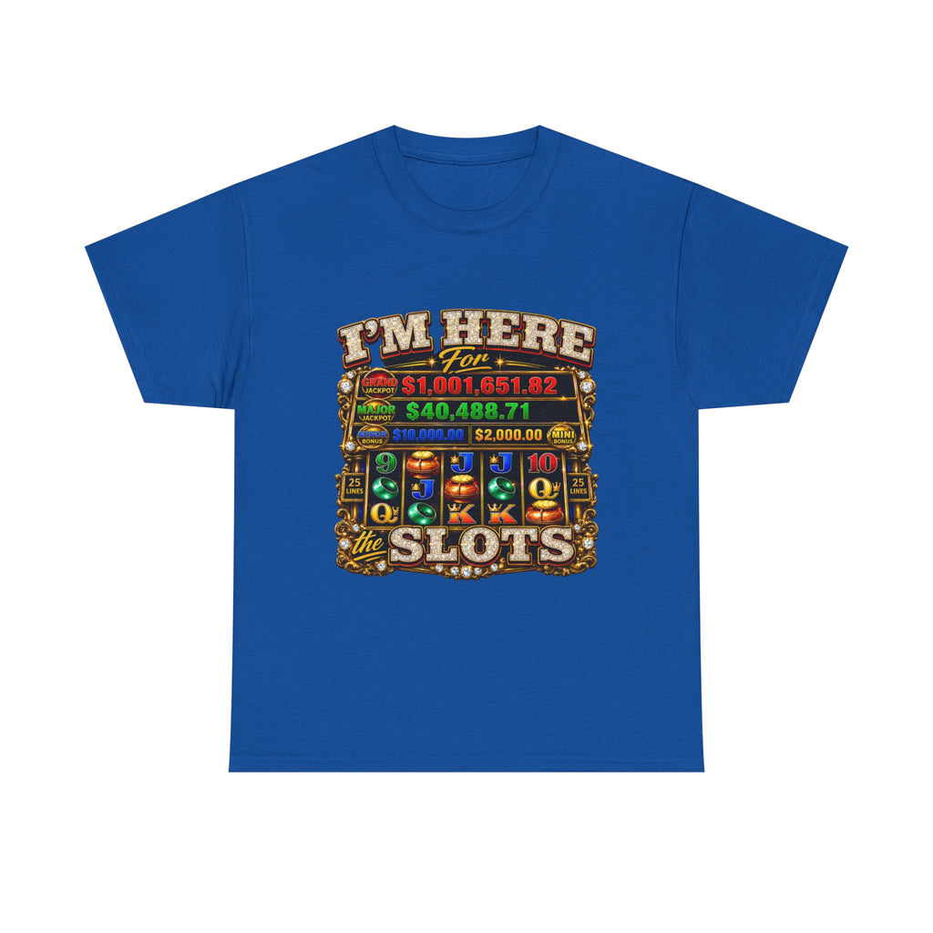 Slots T-Shirt — "I'm Here for the Slots" Casino Graphic Tee