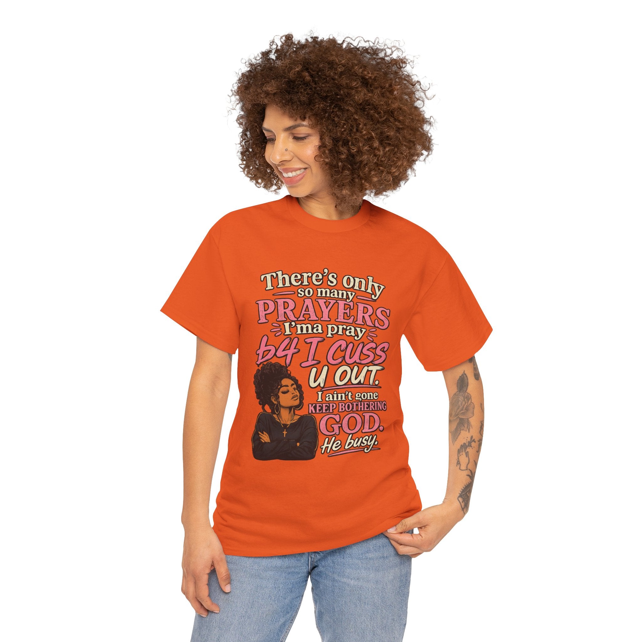 Faith & Sass Graphic Tee — "There's Only So Many Prayers I Can Pray" Christian Funny T‑Shirt
