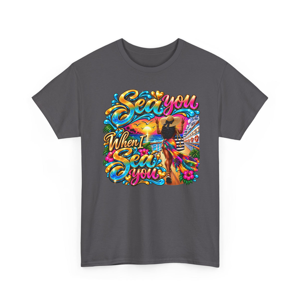 "Sea You When I Sea You" Colorful Criuse Tee