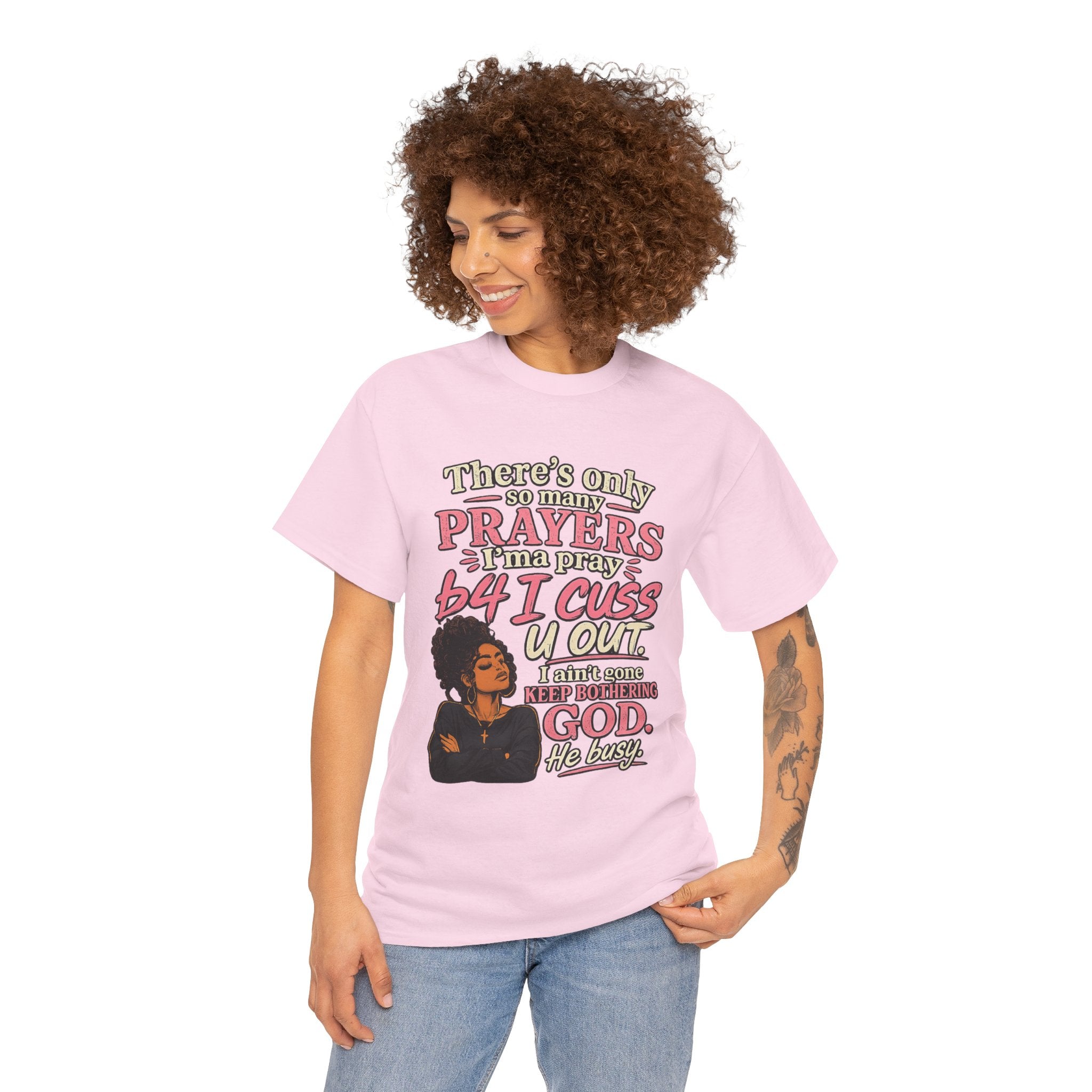 Faith & Sass Graphic Tee — "There's Only So Many Prayers I Can Pray" Christian Funny T‑Shirt