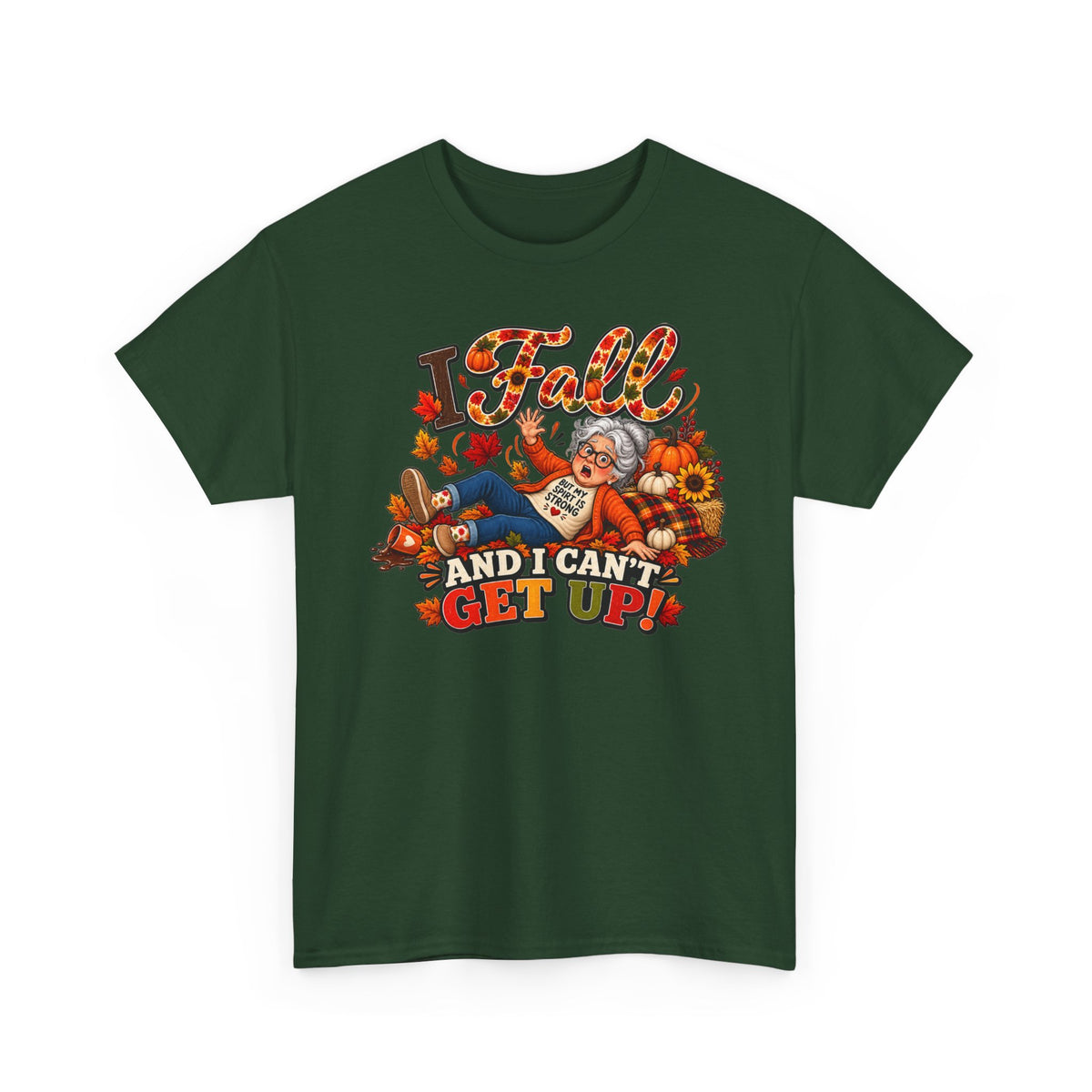 Fall T-Shirt — “I Fall and I Can’t Get Up!” Funny Autumn Graphic Tee