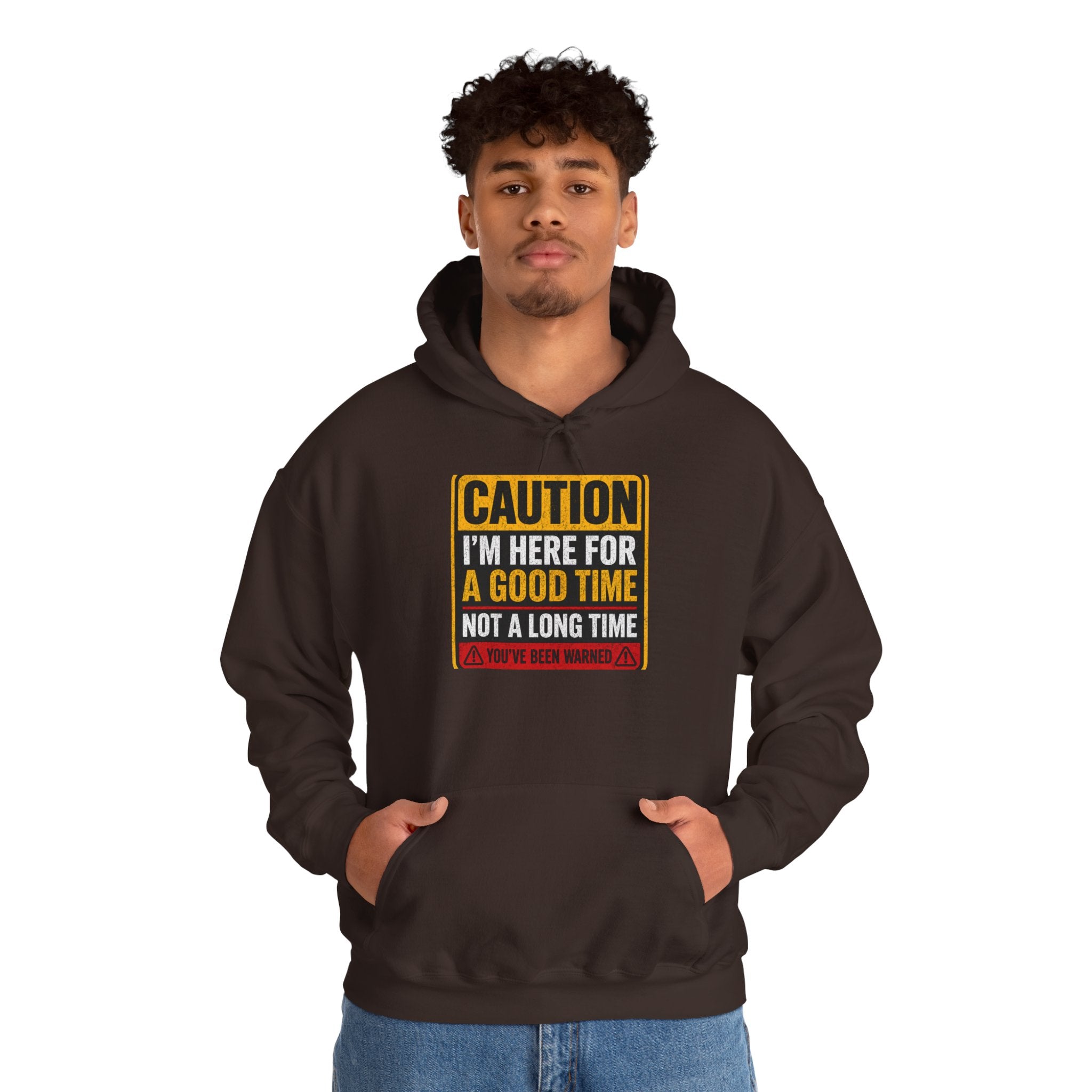 Hoodie — "Caution I'm Here For A Good Time Not A Long Time" Graphic Pullover