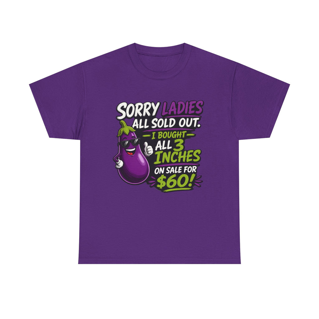 Sorry Ladies All Sold Out Eggplant Funny Graphic Tee — Funny Veggie Joke T-Shirt
