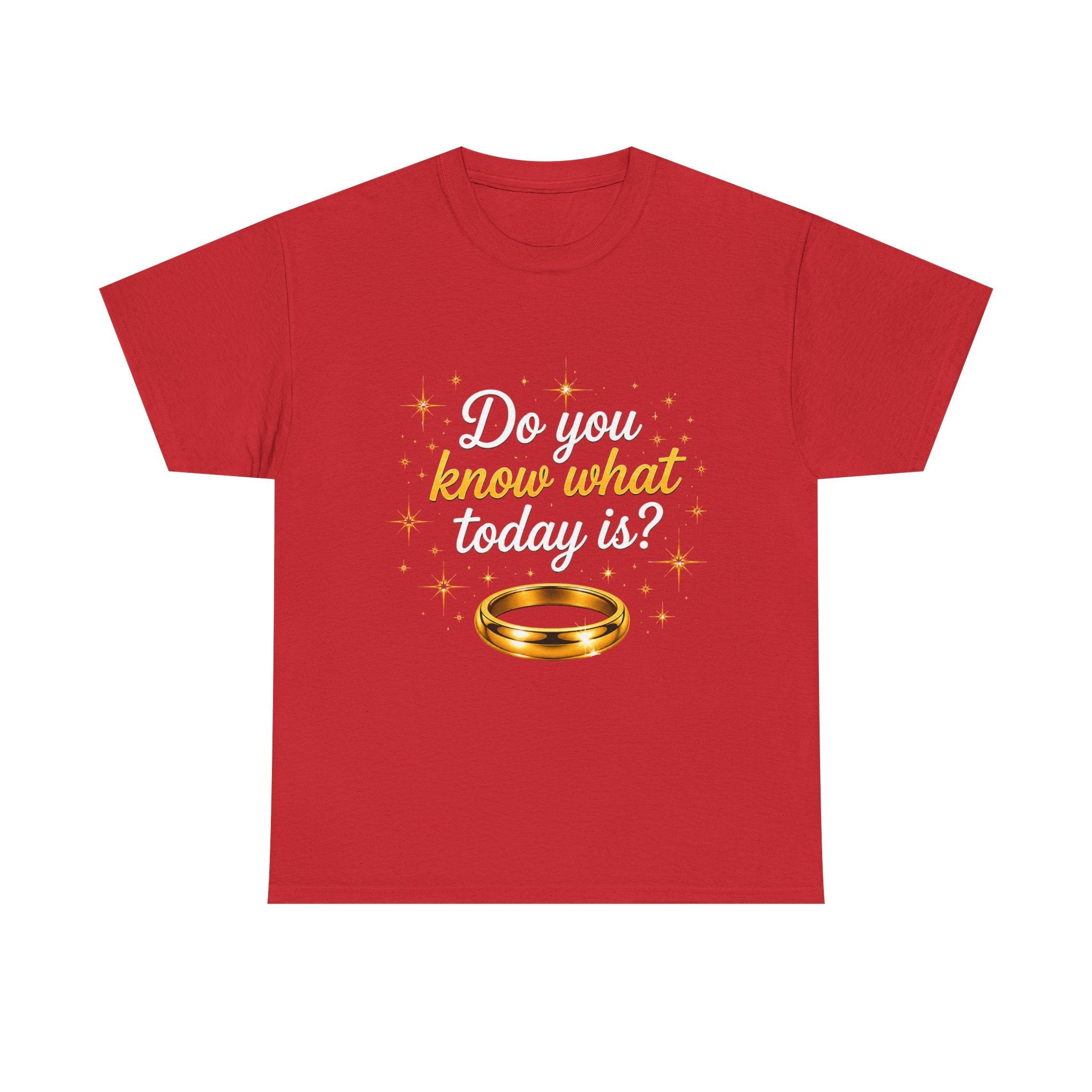 T-Shirt — "Do You Know What Today Is?" Golden Ring Graphic
