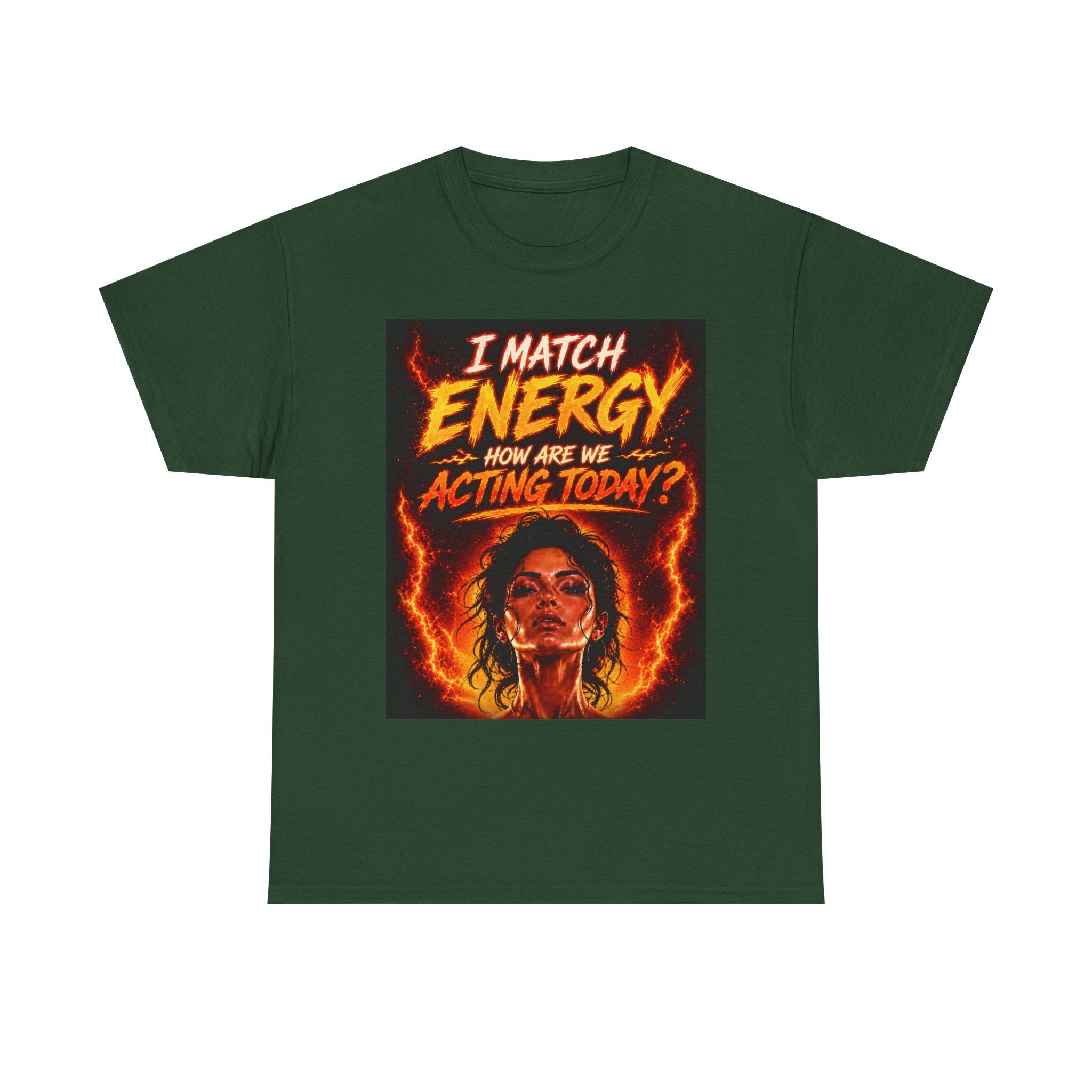 Match Energy Tee – 'I Match Energy, How Are We Acting Today?' Graphic T-Shirt