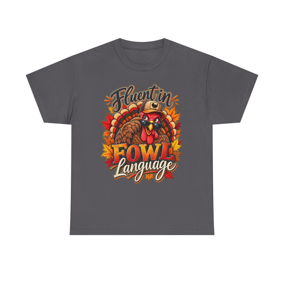 Turkey 'Fluent in Fowl Language' Thanksgiving Tee