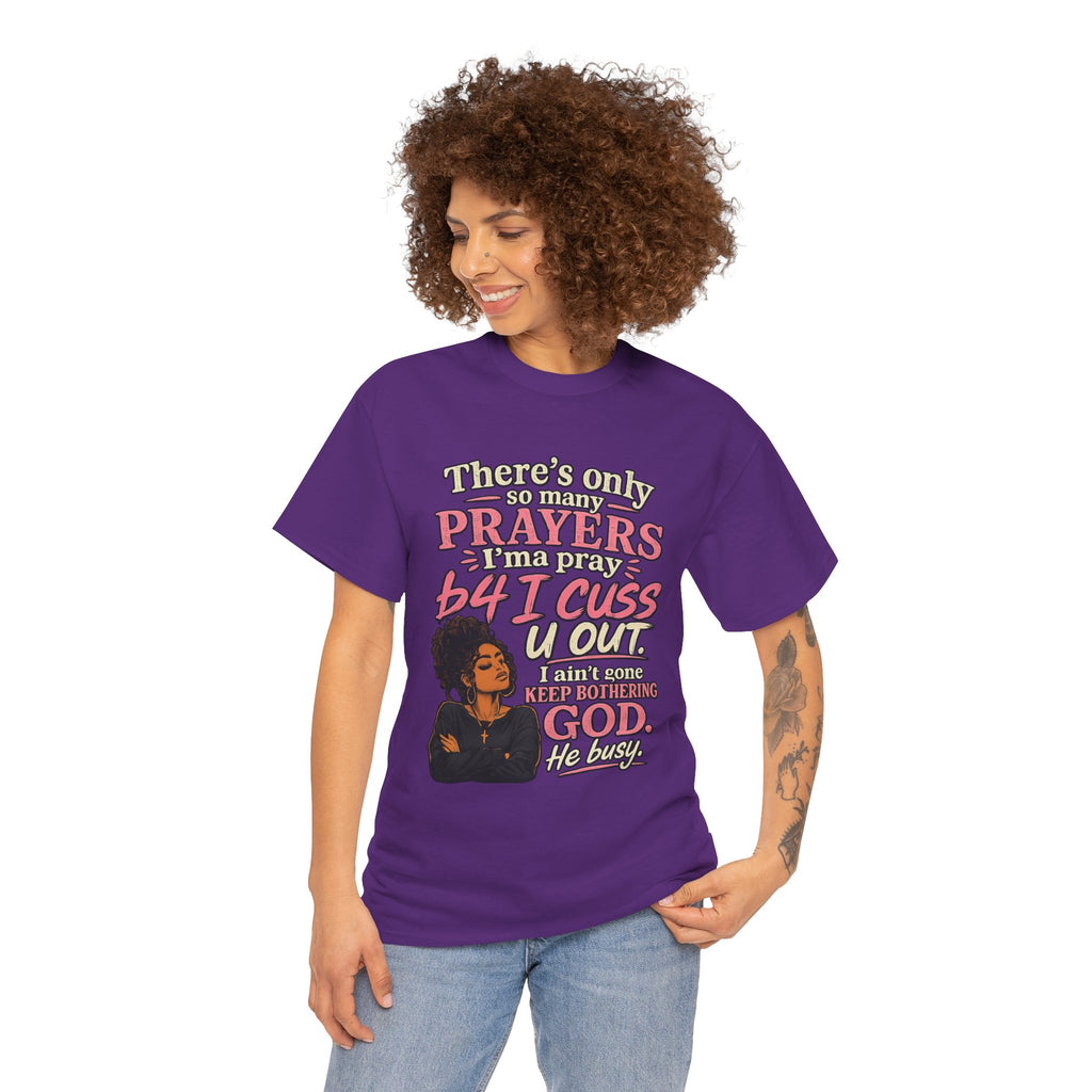 Faith & Sass Graphic Tee — "There's Only So Many Prayers I Can Pray" Christian Funny T‑Shirt