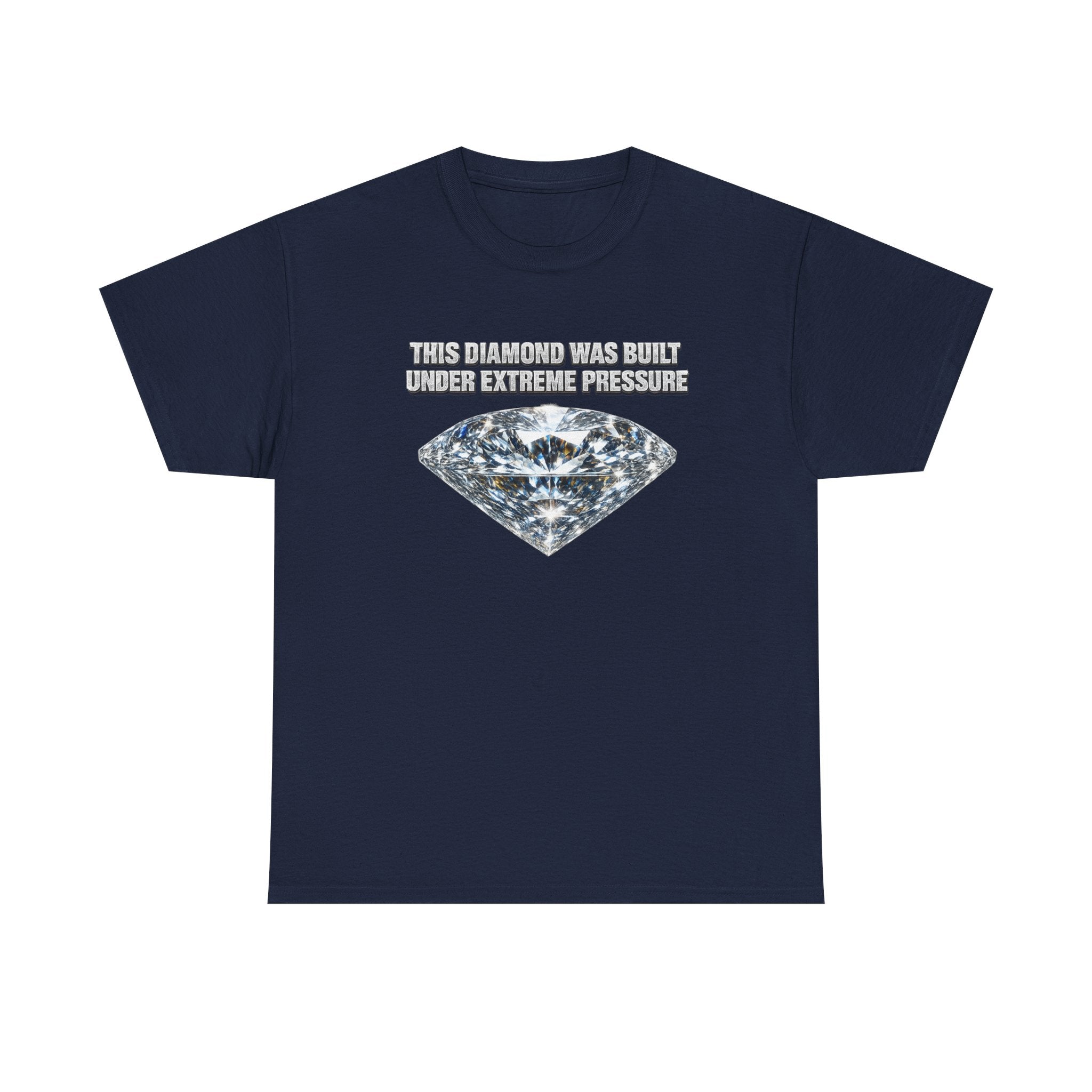 Diamond Under Pressure Graphic Tee — "This Diamond Was Cut Under Extreme Pressure"