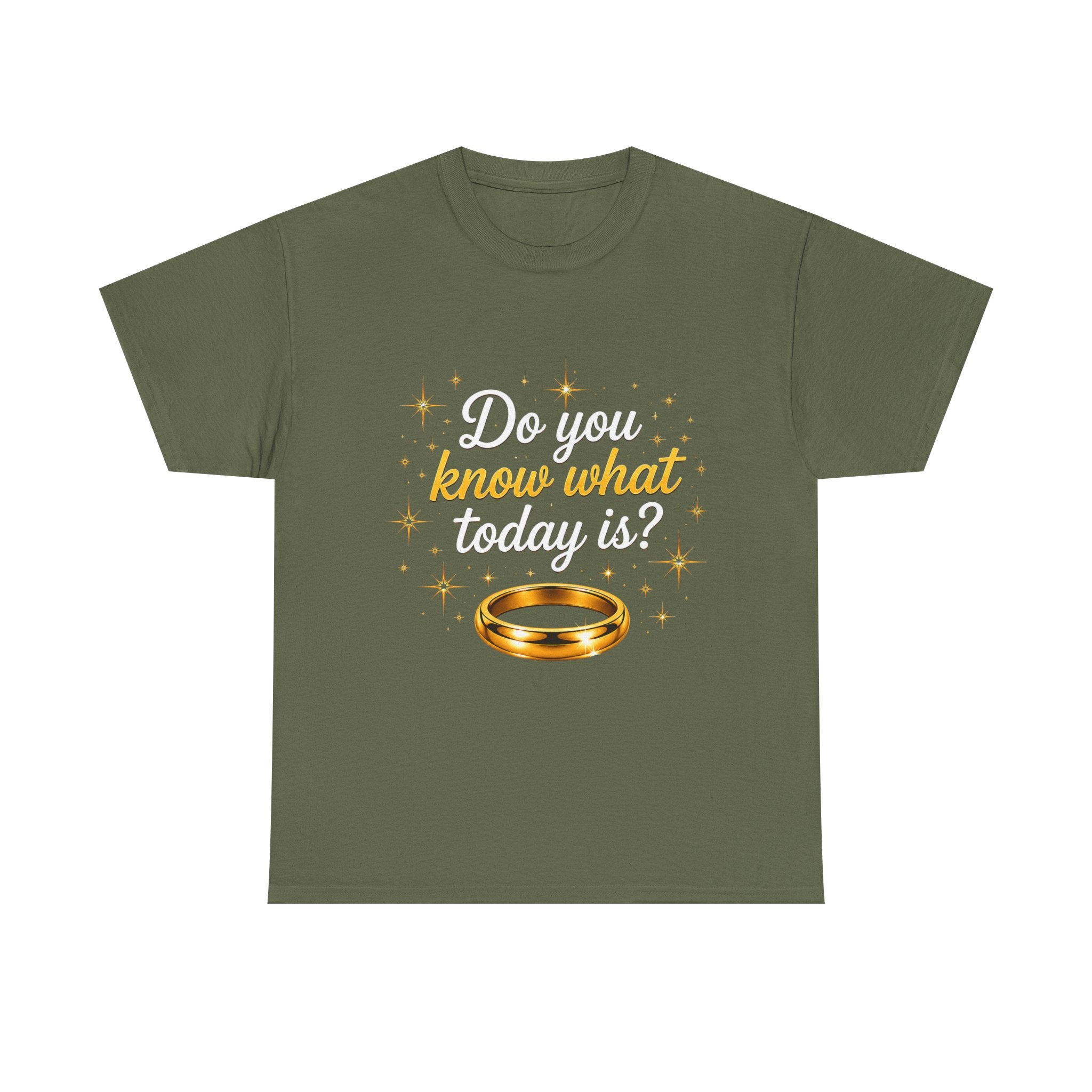 T-Shirt — "Do You Know What Today Is?" Golden Ring Graphic