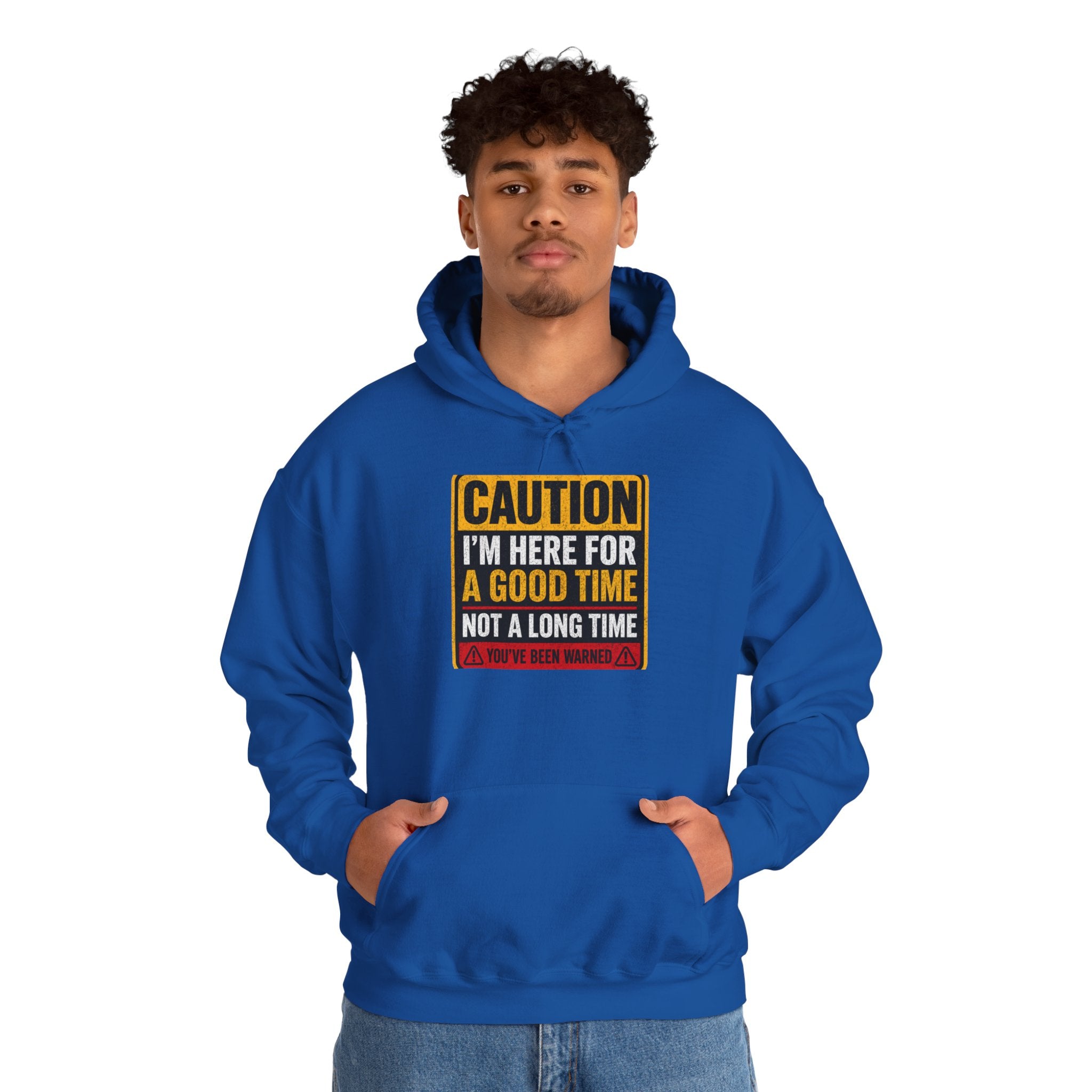 Hoodie — "Caution I'm Here For A Good Time Not A Long Time" Graphic Pullover
