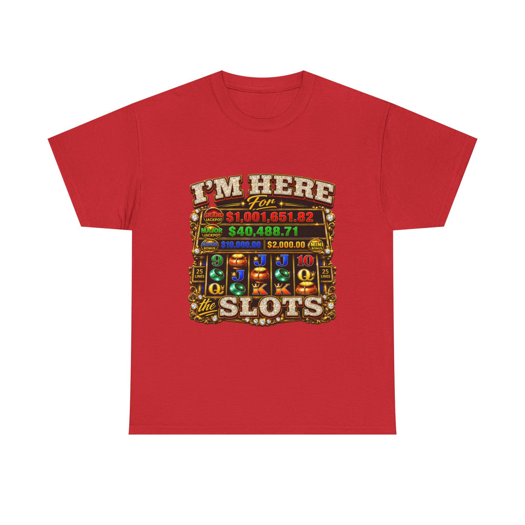 Slots T-Shirt — "I'm Here for the Slots" Casino Graphic Tee