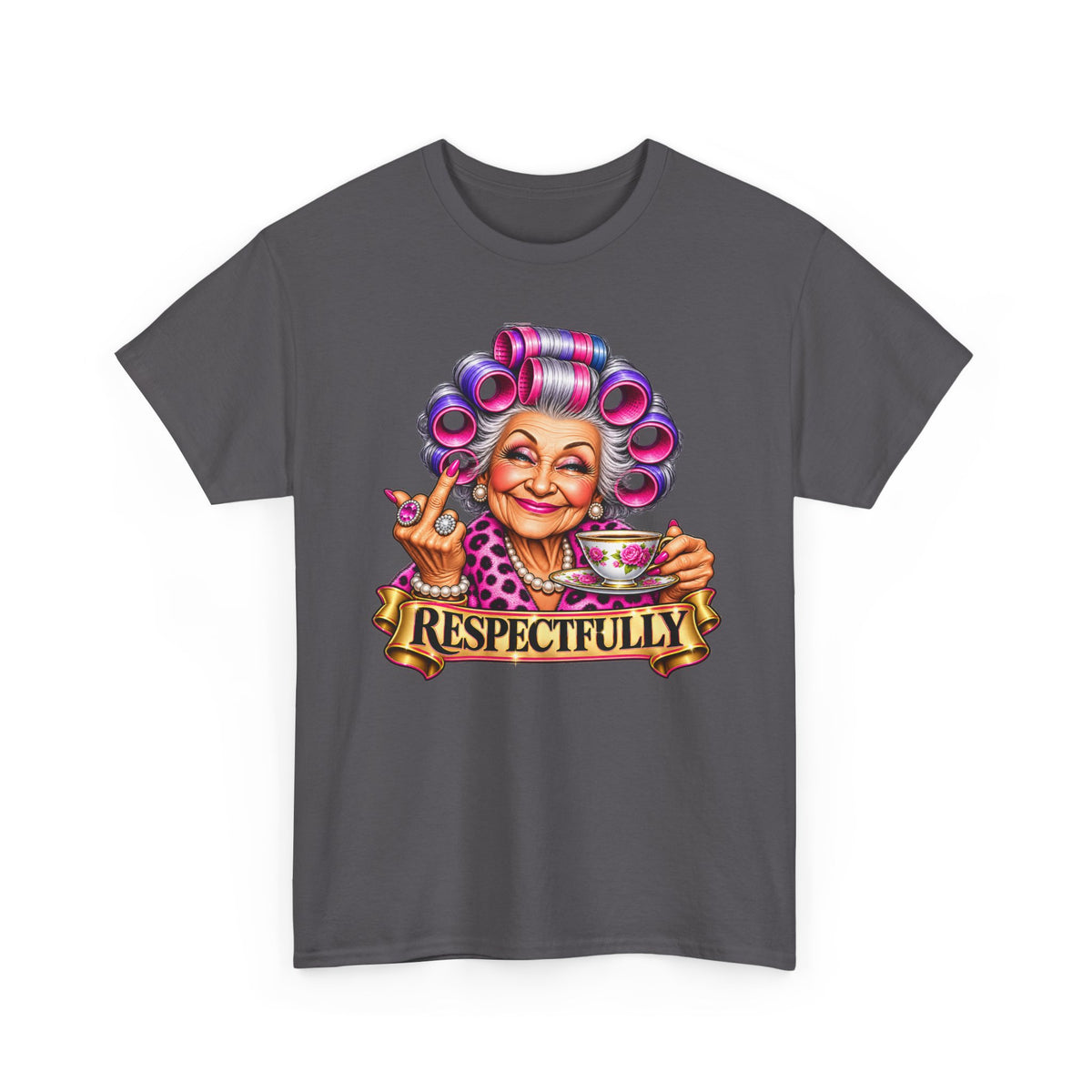 Respectfully Tee — Sassy Grandma Graphic T-Shirt with Tea & Rollers