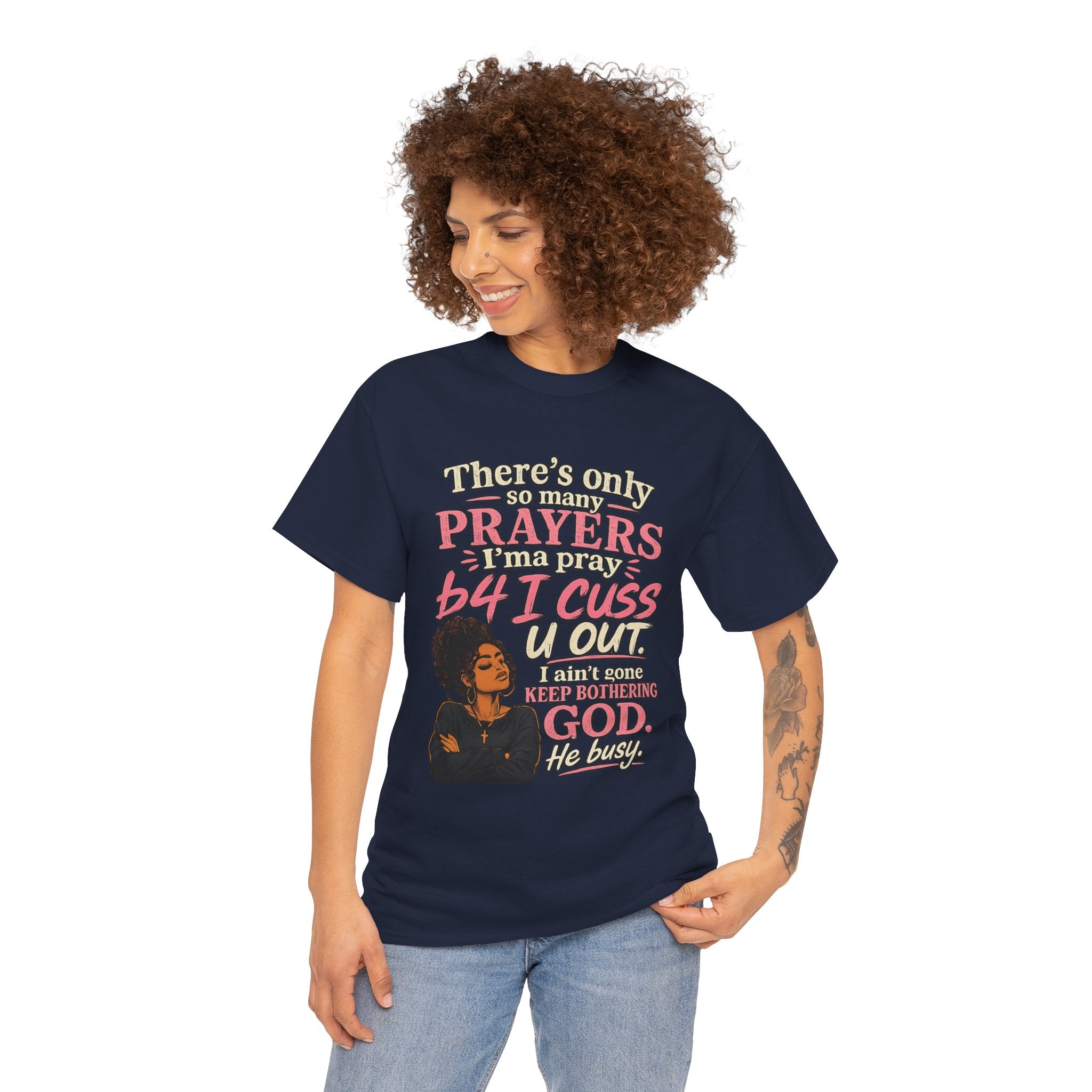 Faith & Sass Graphic Tee — "There's Only So Many Prayers I Can Pray" Christian Funny T‑Shirt