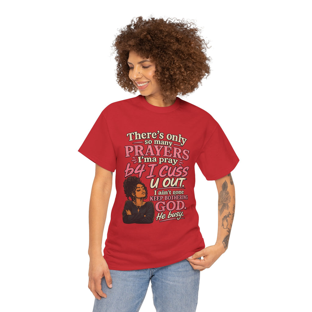 Faith & Sass Graphic Tee — "There's Only So Many Prayers I Can Pray" Christian Funny T‑Shirt