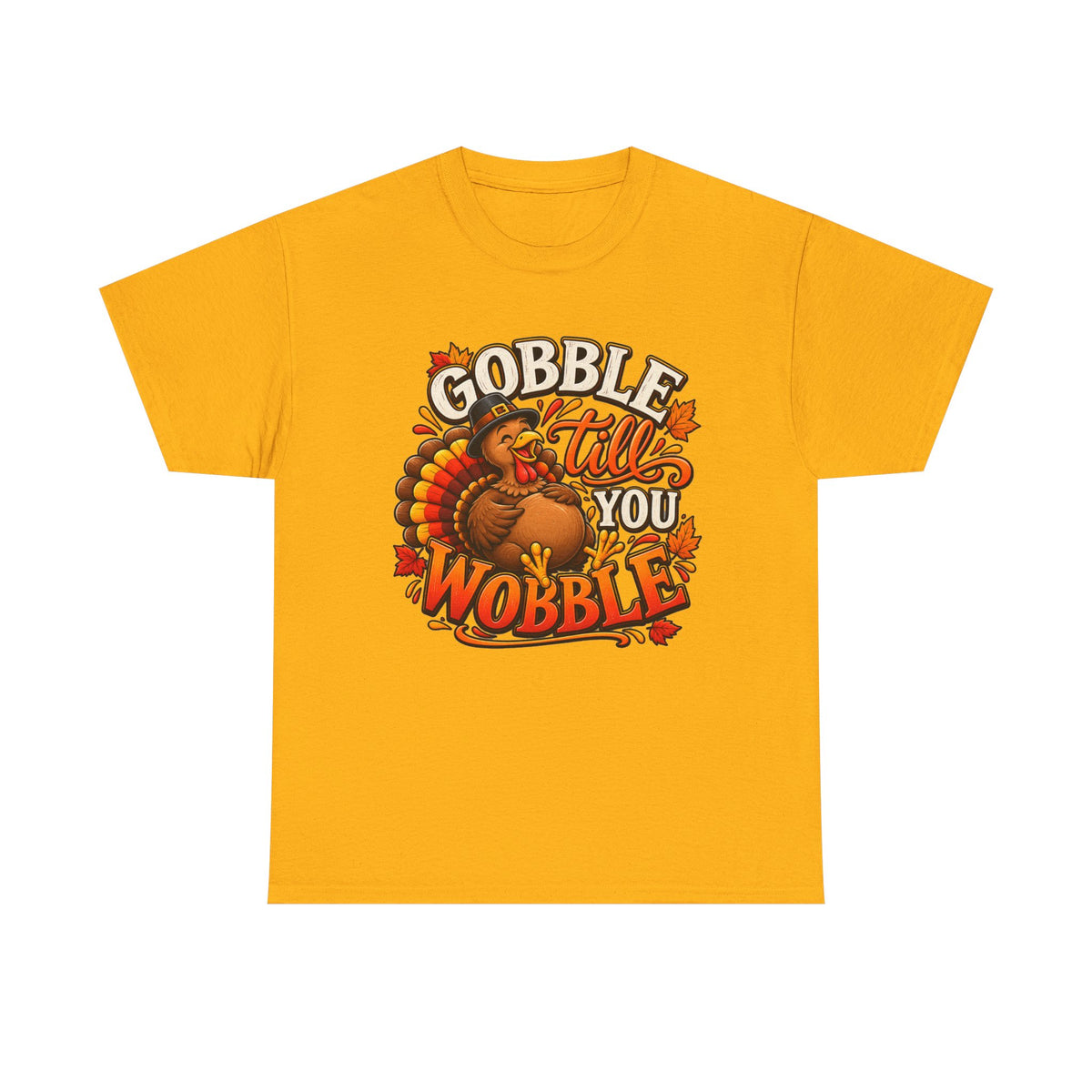 Thanksgiving "Gobble 'Til You Wobble" T-Shirt
