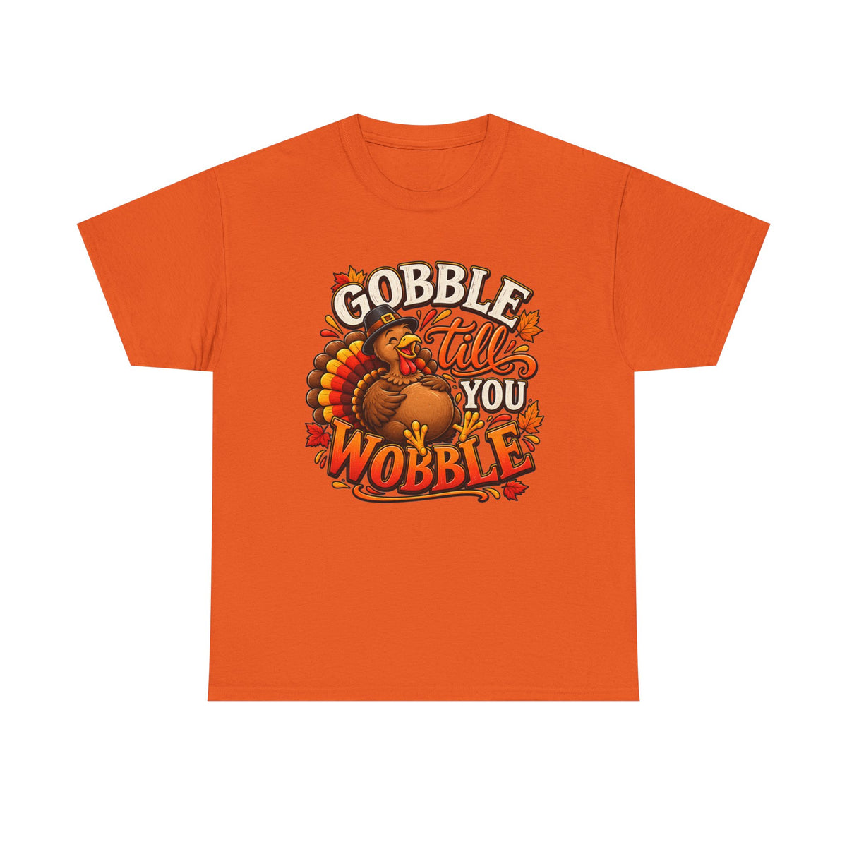 Thanksgiving "Gobble 'Til You Wobble" T-Shirt