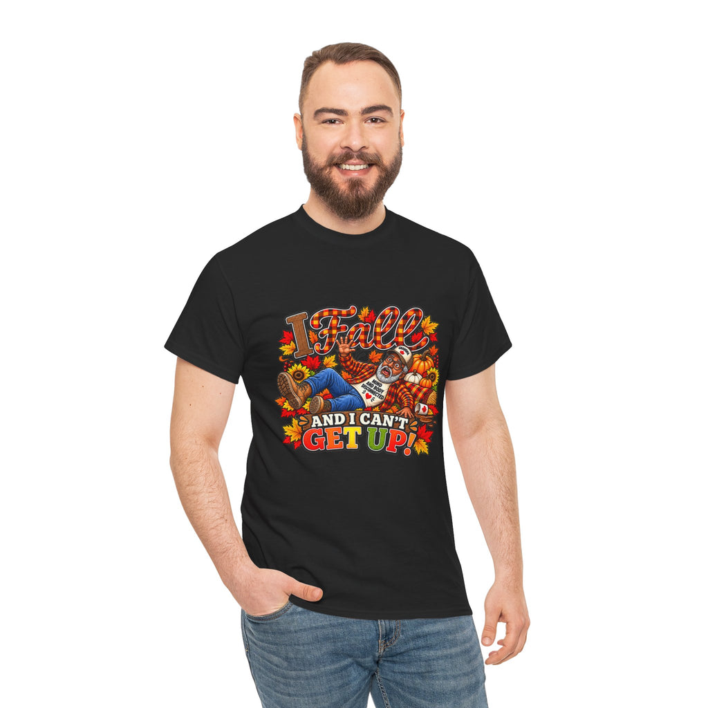 ‘I fall and I Can’t Get Up’  T-Shirt