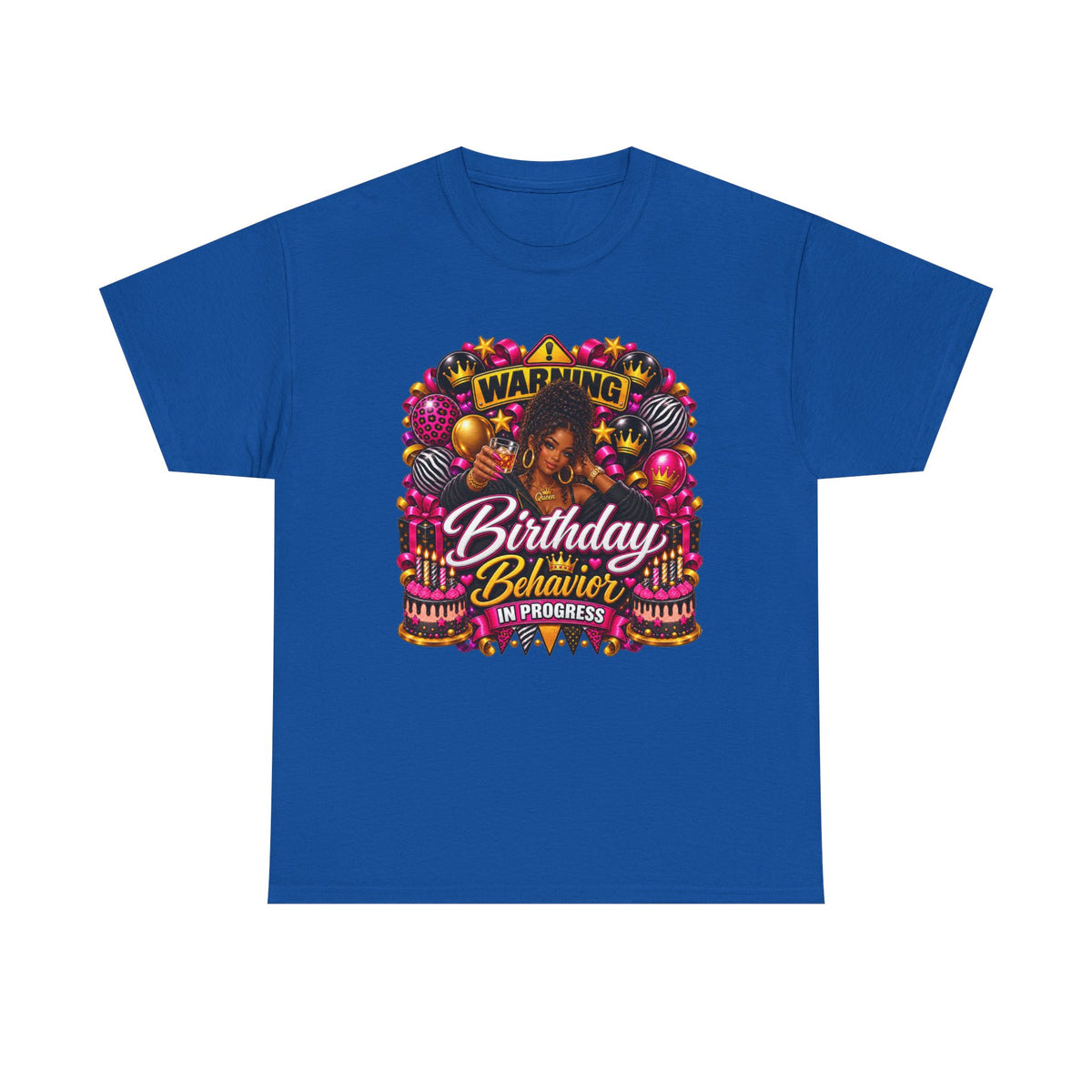 Birthday Behavior T-Shirt — "Warning: Birthday Behavior in Progress" Party Tee for Women