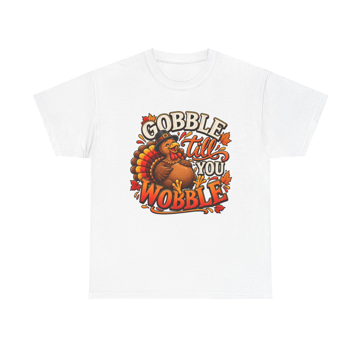 Thanksgiving "Gobble 'Til You Wobble" T-Shirt