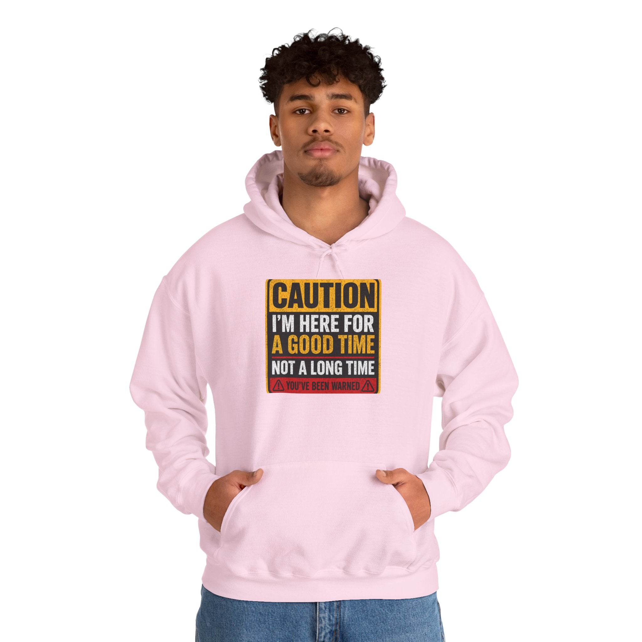 Hoodie — "Caution I'm Here For A Good Time Not A Long Time" Graphic Pullover