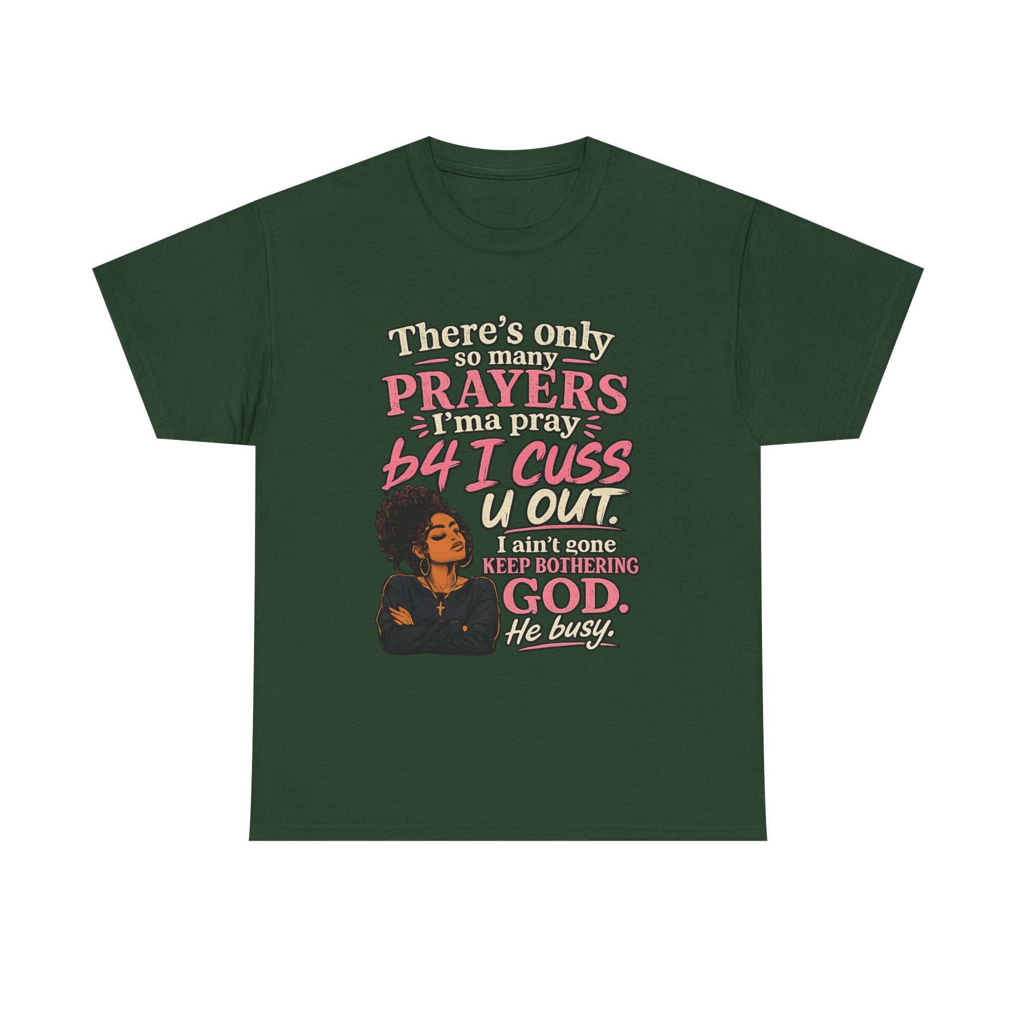 Faith & Sass Graphic Tee — "There's Only So Many Prayers I Can Pray" Christian Funny T‑Shirt
