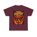 Match Energy Tee – 'I Match Energy, How Are We Acting Today?' Graphic T-Shirt