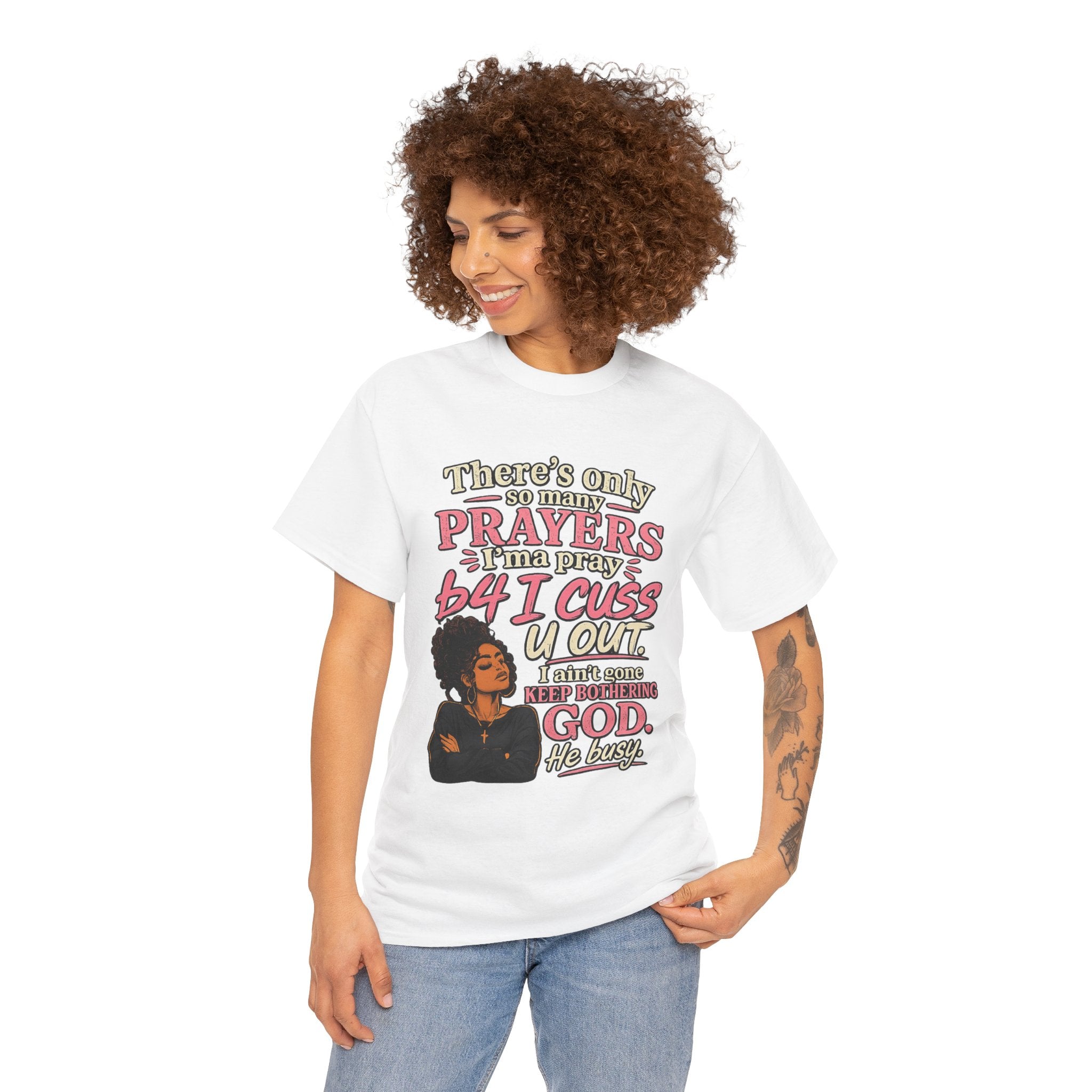 Faith & Sass Graphic Tee — "There's Only So Many Prayers I Can Pray" Christian Funny T‑Shirt
