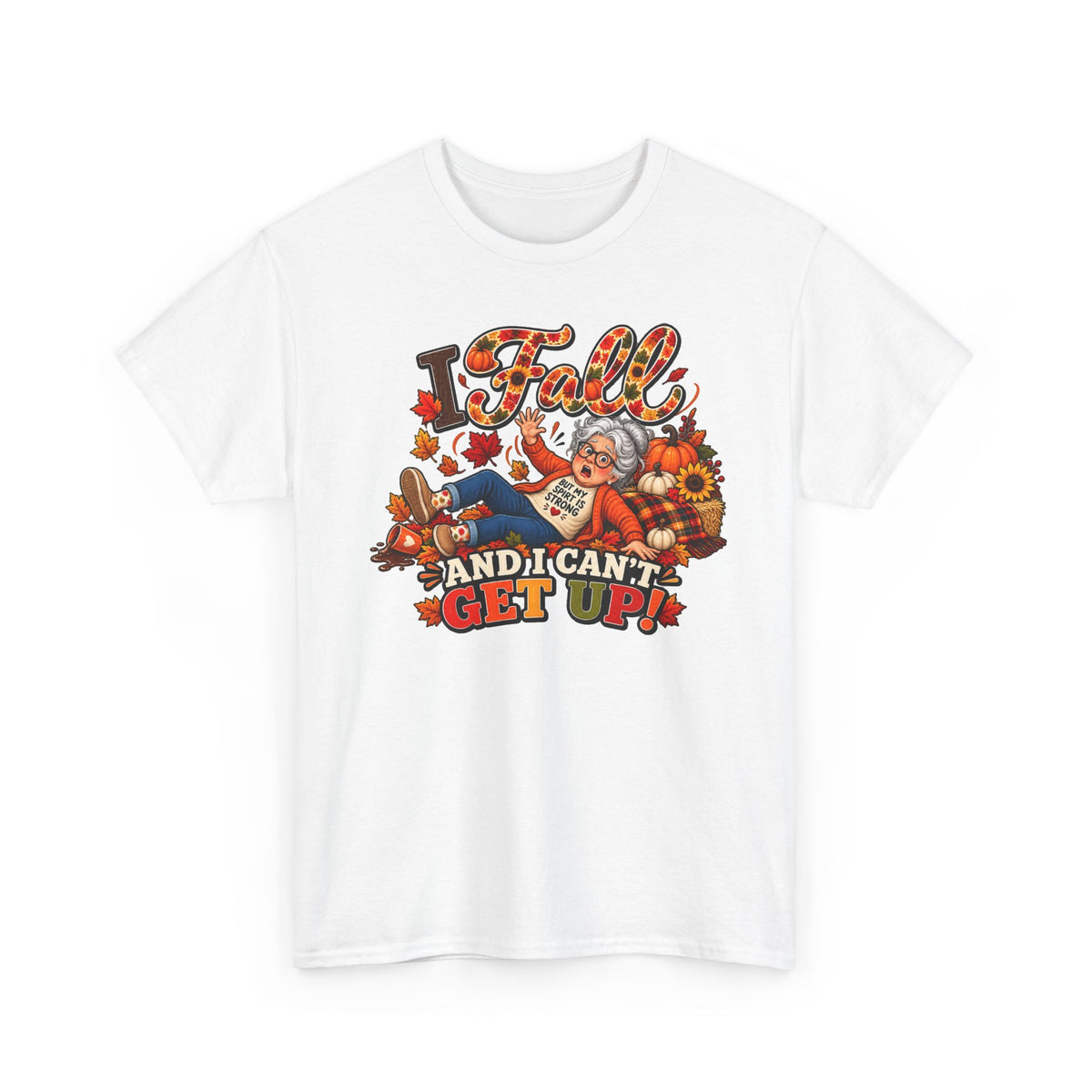 Fall T-Shirt — “I Fall and I Can’t Get Up!” Funny Autumn Graphic Tee