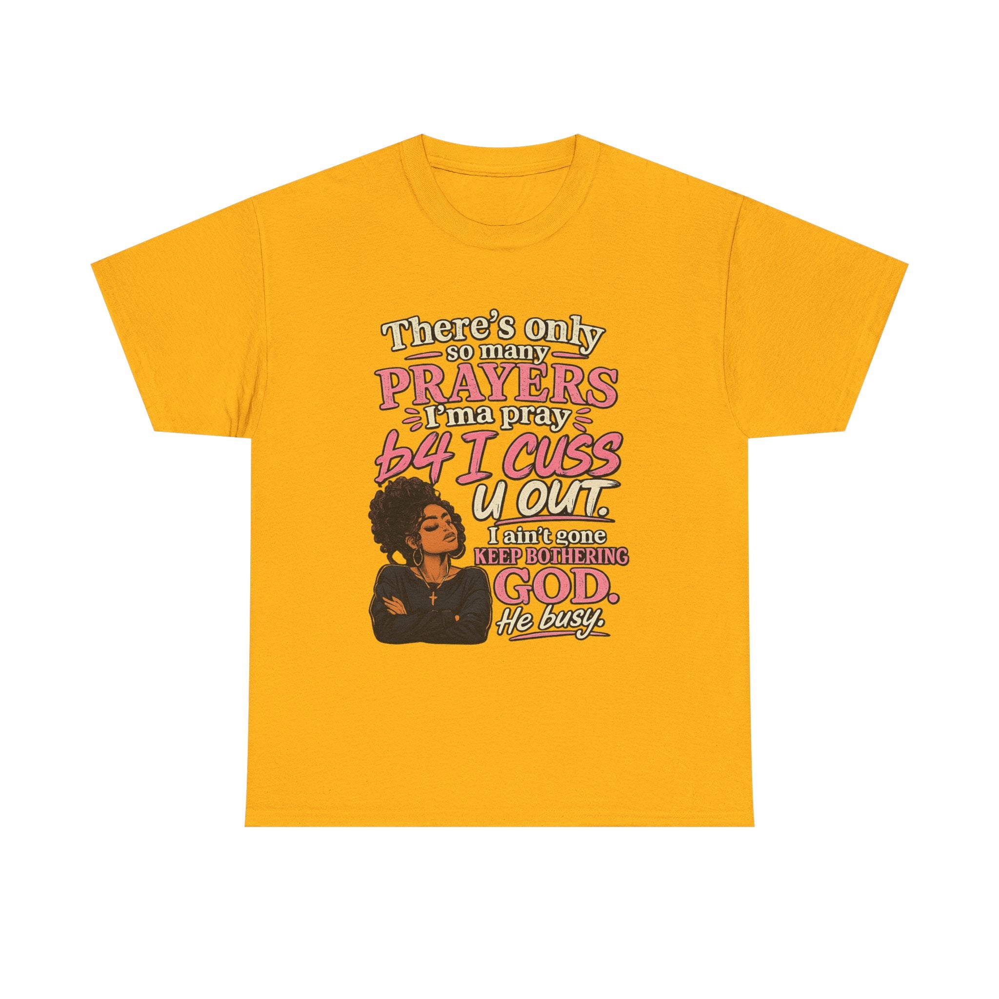 Faith & Sass Graphic Tee — "There's Only So Many Prayers I Can Pray" Christian Funny T‑Shirt